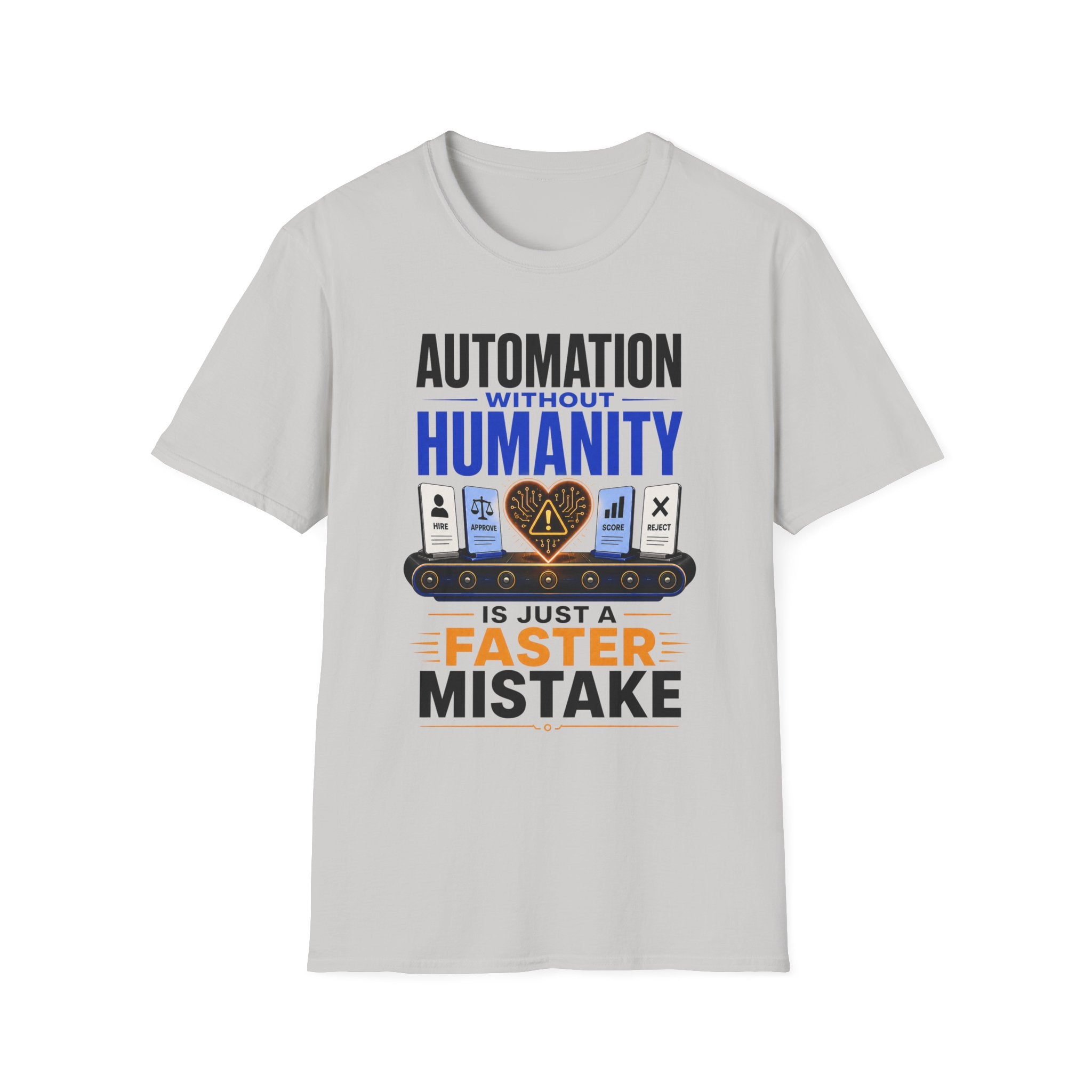 Automation Without Humanity T-Shirt — “Automation Without Humanity Is Just a Faster Mistake” Graphic Tee