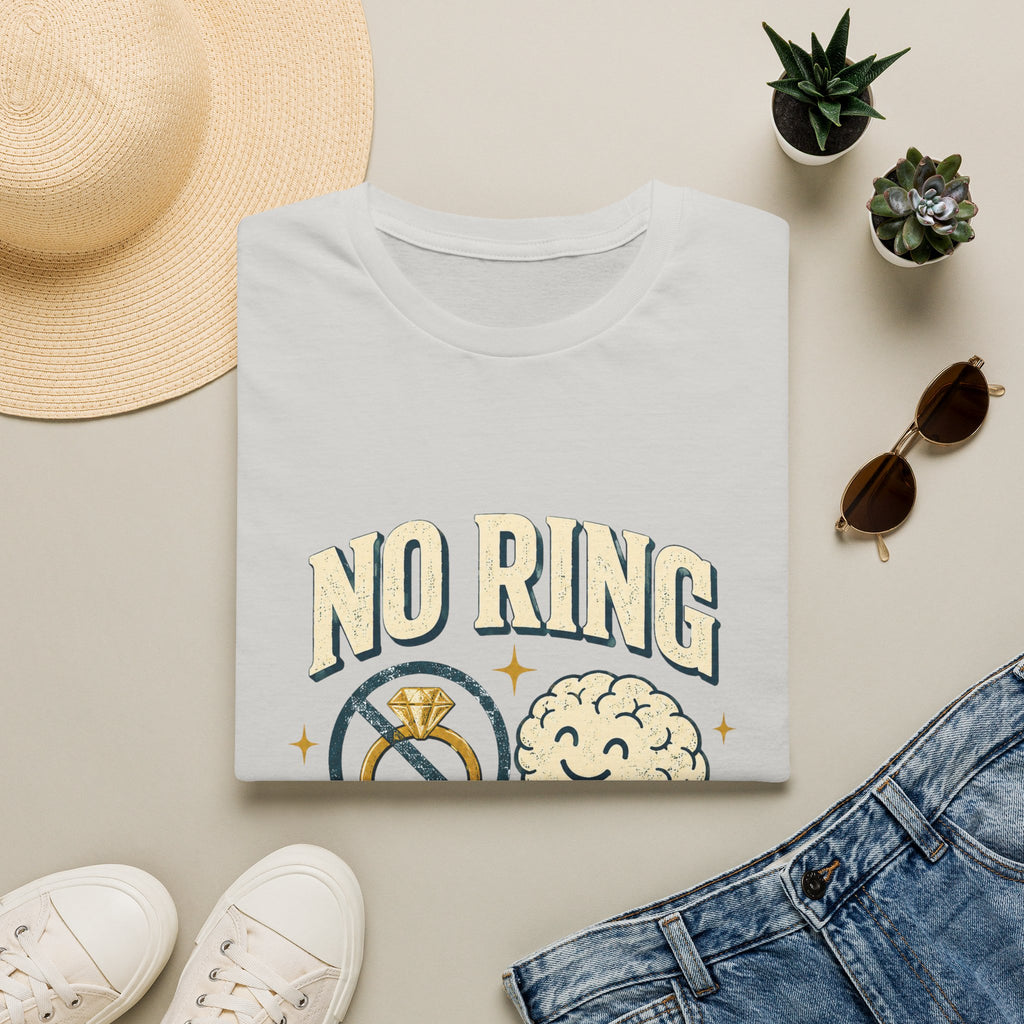 "No Ring No Problem" Funny Single Life Graphic Tee