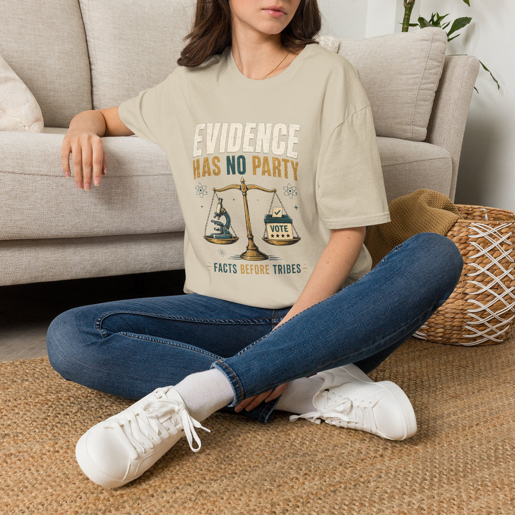Evidence Has No Party T-Shirt — Facts Before Tribes Political Science Tee