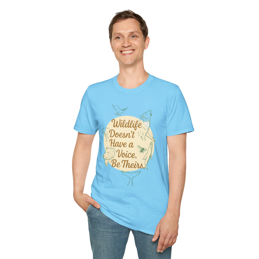 Wildlife Doesn't Have a Voice Be Theirs T-Shirt