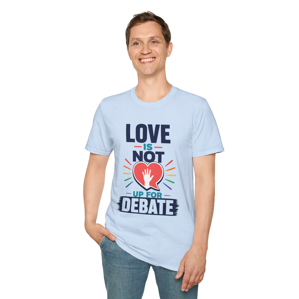 Love Is Not Up For Debate T-Shirt — Heart & Peace Equality Tee