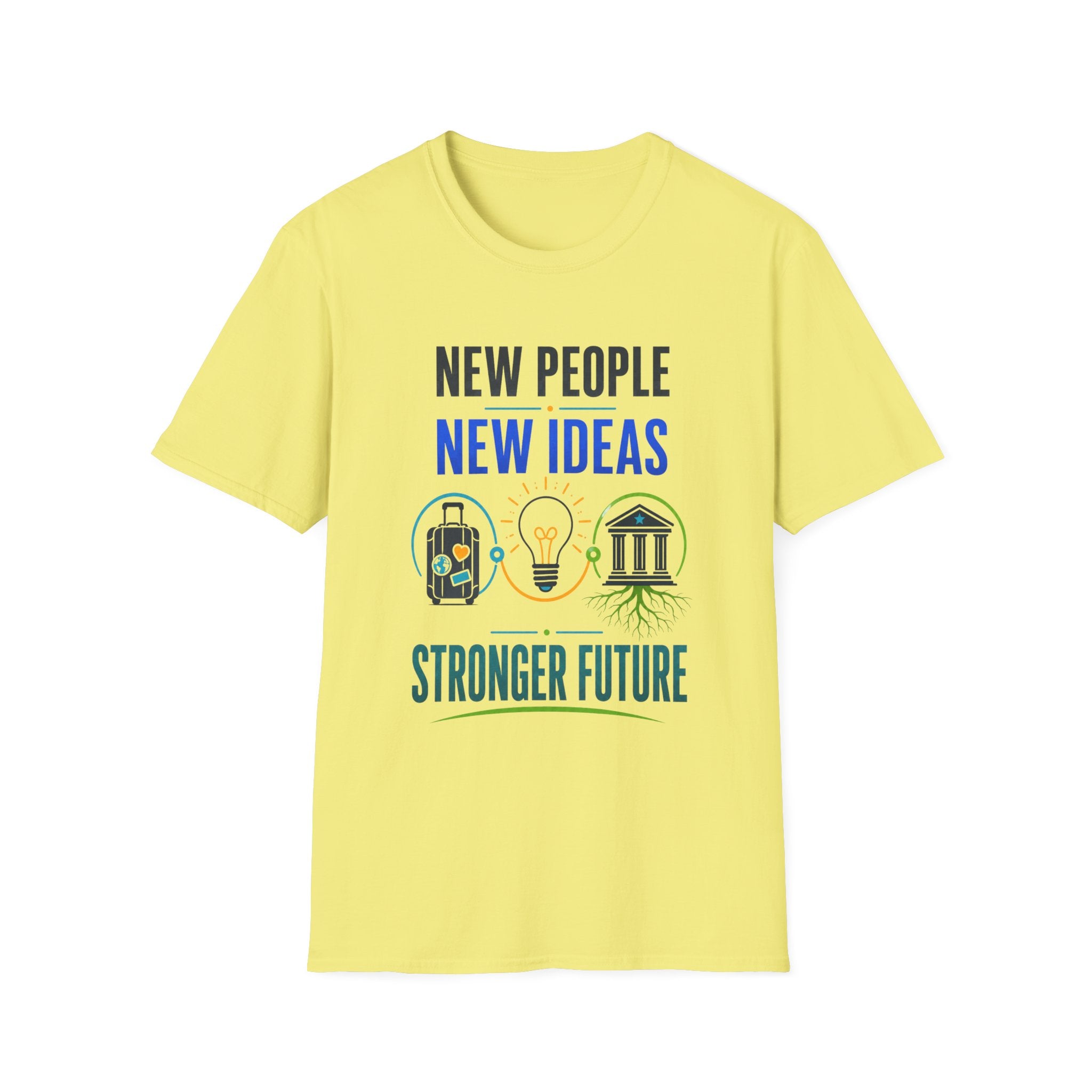 "New People New Ideas, Stronger Future" Inspirational Graphic Tee