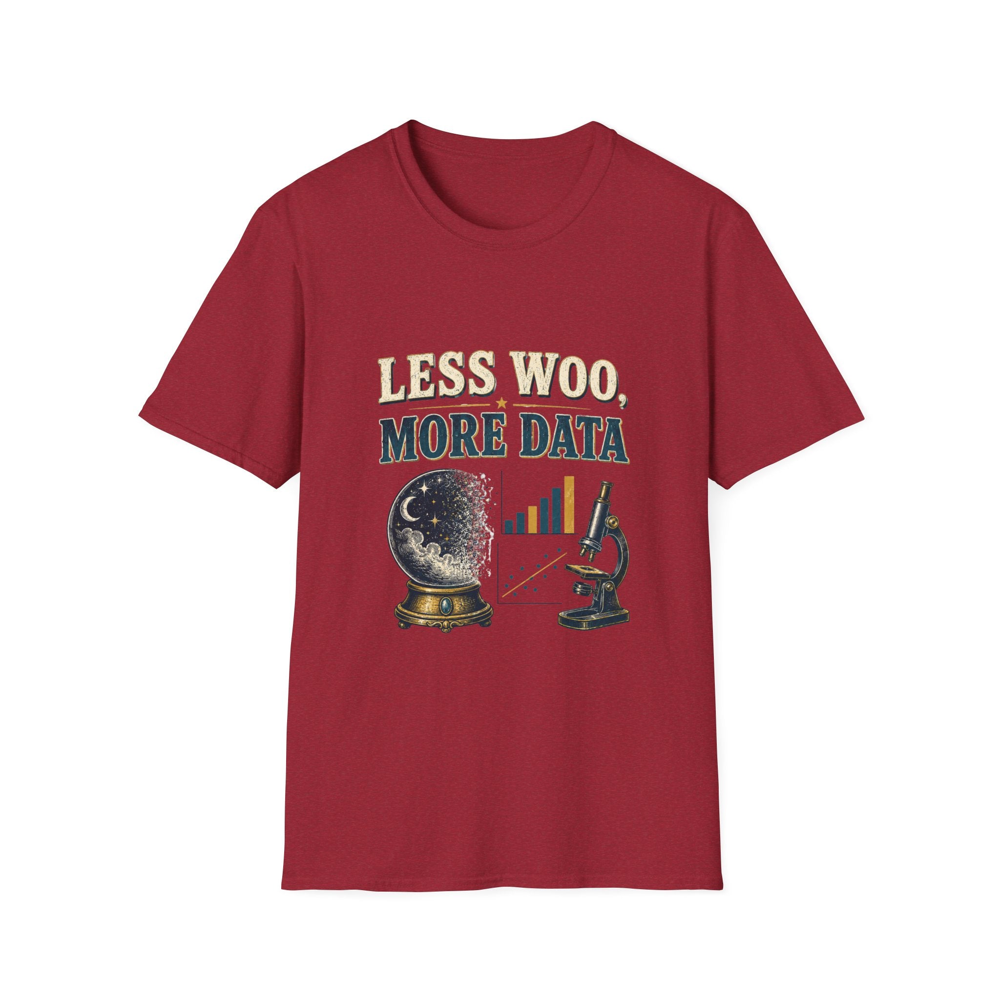 Less Woo, More Data Graphic T-Shirt — Science & Skepticism Tee