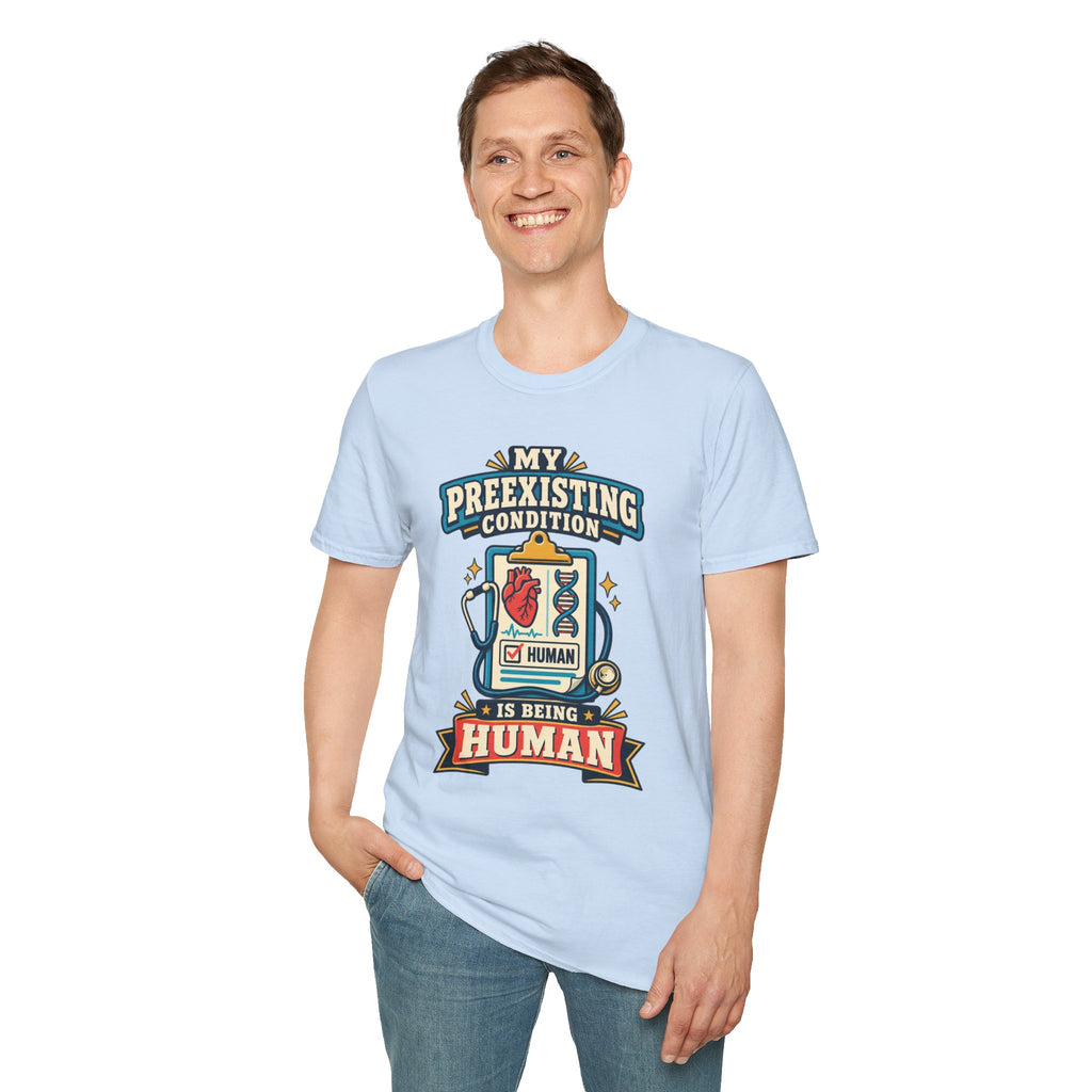 My Preexisting Condition Is Being Human T‑Shirt