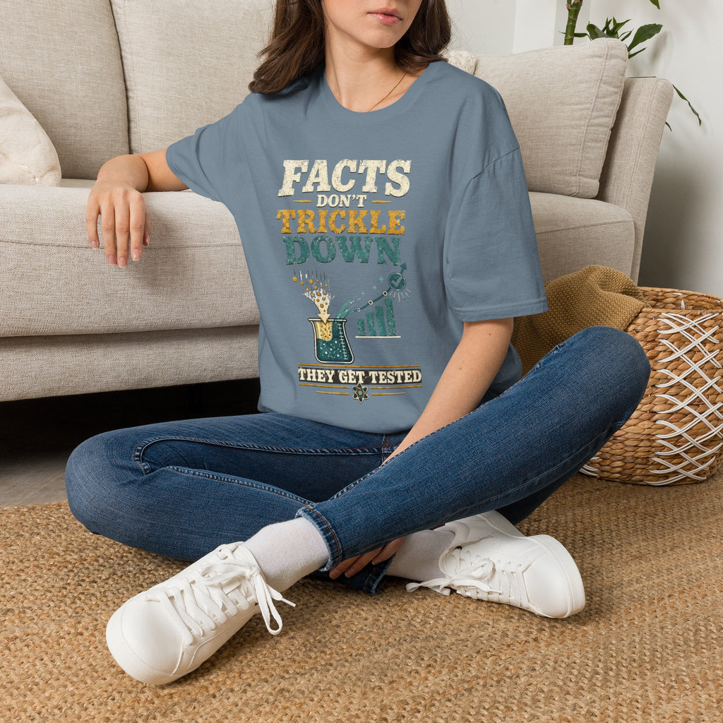 Facts Don’t Trickle Down T-Shirt — Political Statement Tee