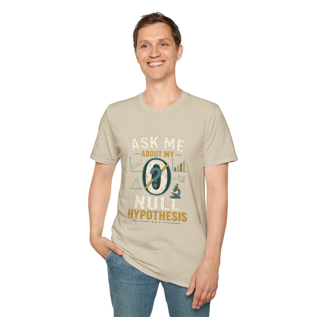 Ask Me About My Null Hypothesis T-Shirt