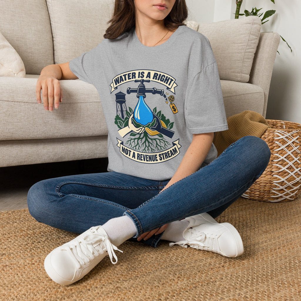 Water Is a Right T-Shirt — "Water Is a Right, Not a Revenue Stream" Environmental Tee