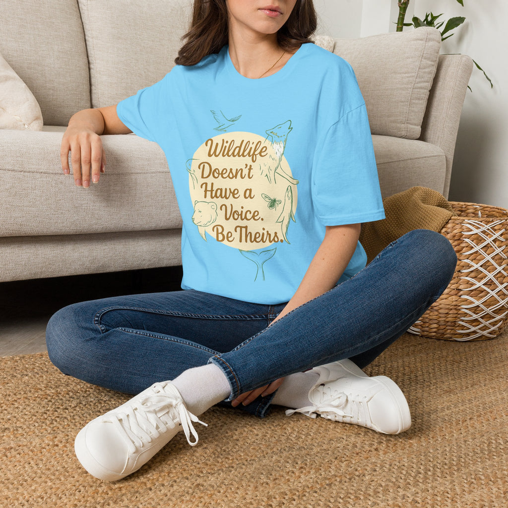Wildlife Doesn't Have a Voice Be Theirs T-Shirt