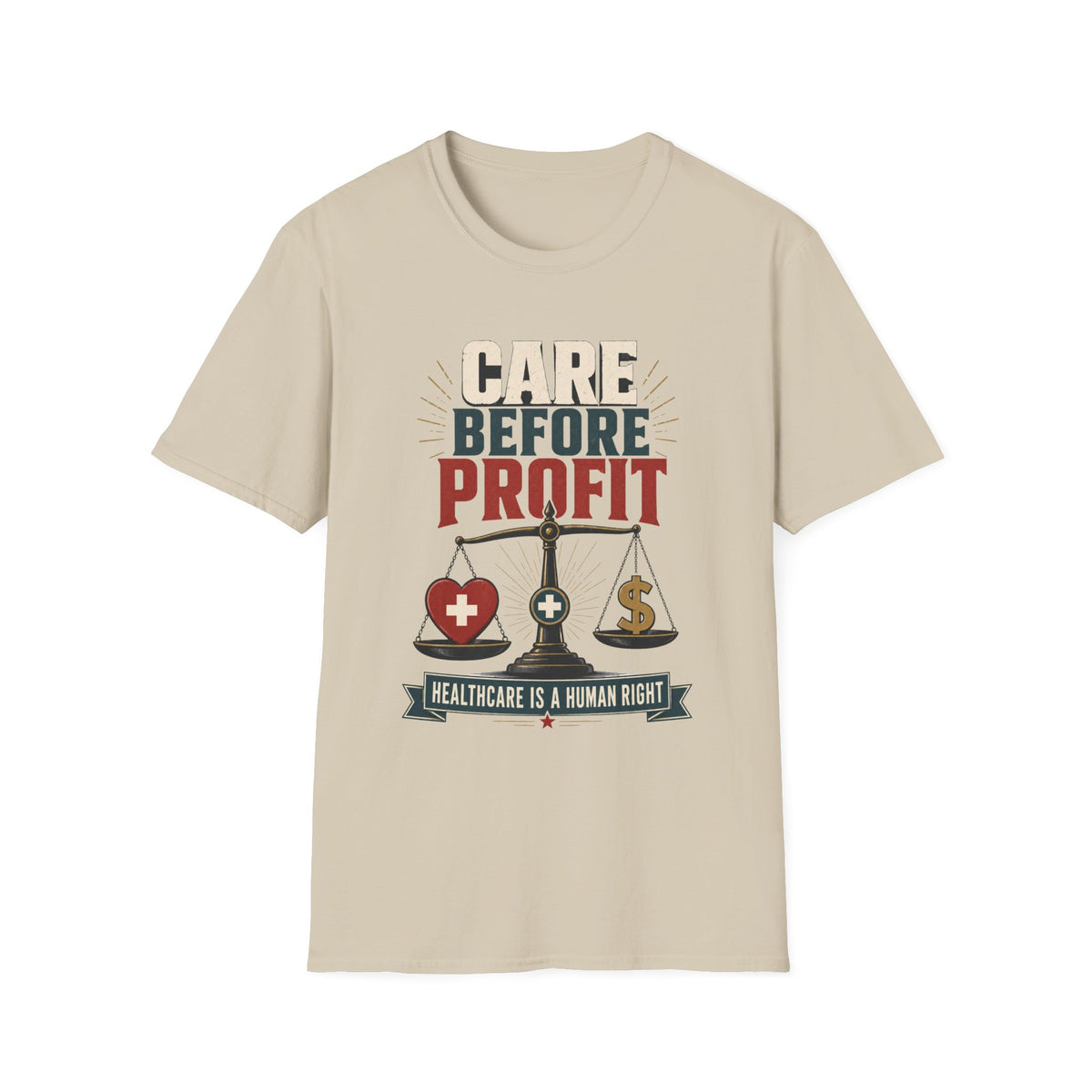 Care Before Profit T-Shirt – Healthcare Is A Human Right Tee