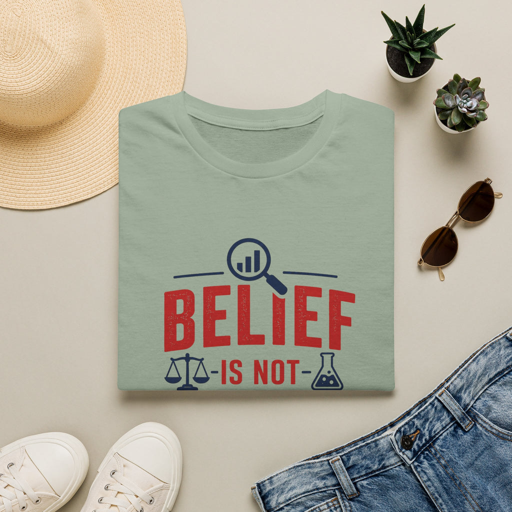 Belief Is Not Evidence T-Shirt — Skeptic Science Justice Graphic Tee