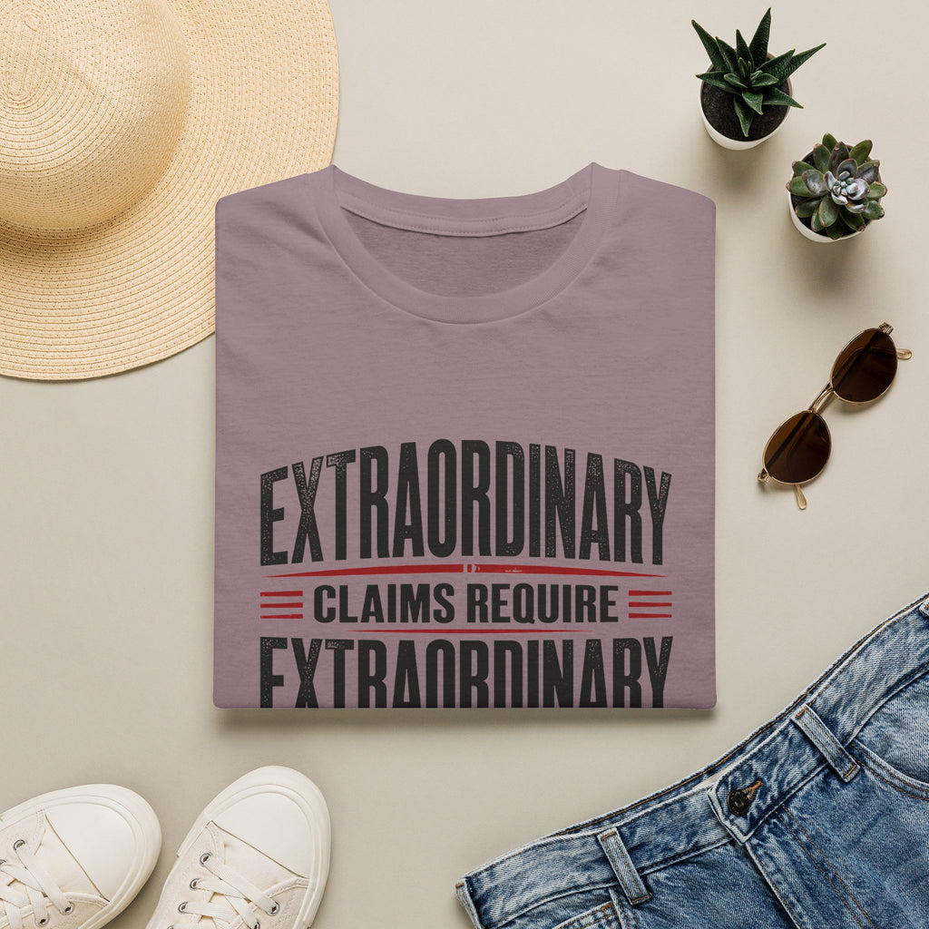 Extraordinary Claims Require Extraordinary Evidence T-Shirt