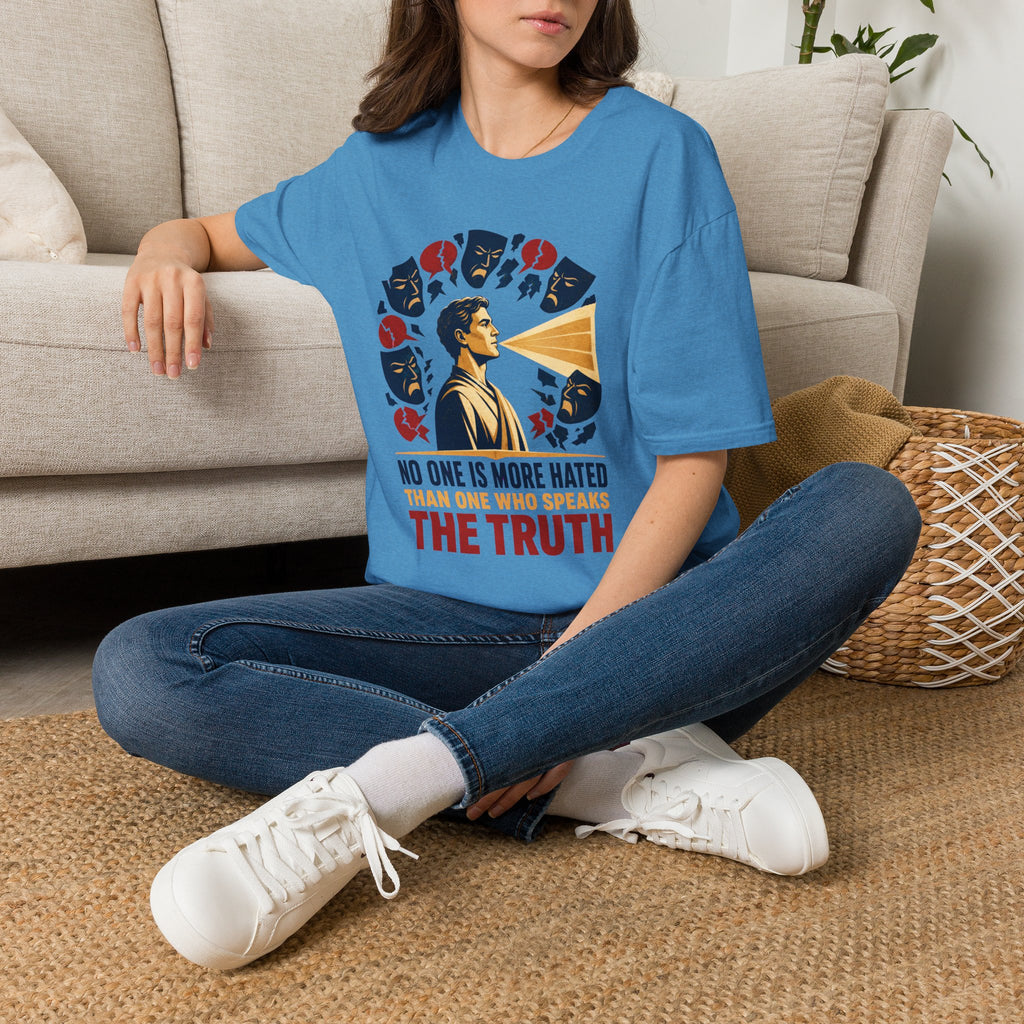 "No One Is More Hated Than One Who Speaks The Truth" Inspirational Graphic Tee