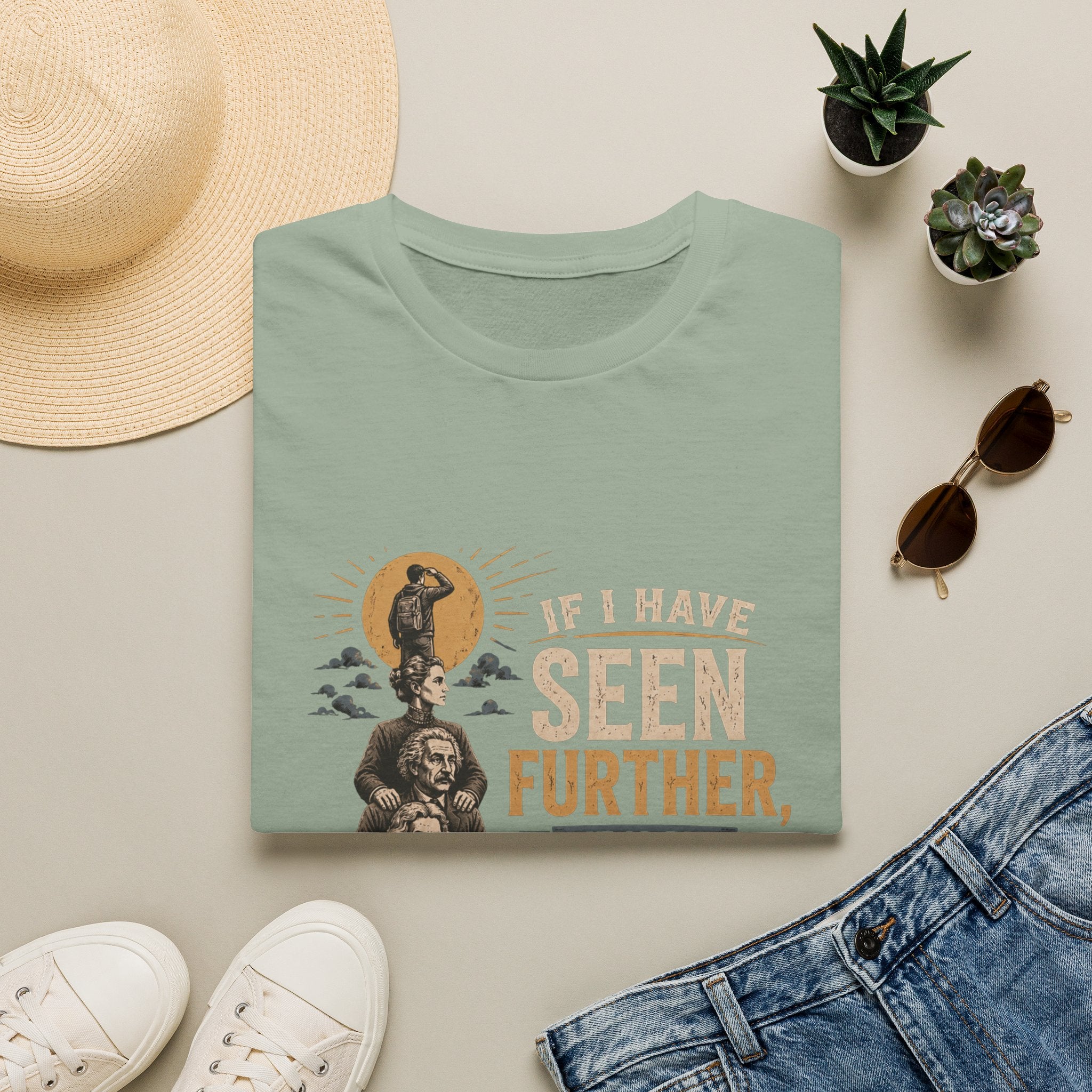 "If I Have Seen Further, It Is By Standing on the Shoulders of Giants" Inspirational Graphic Tee