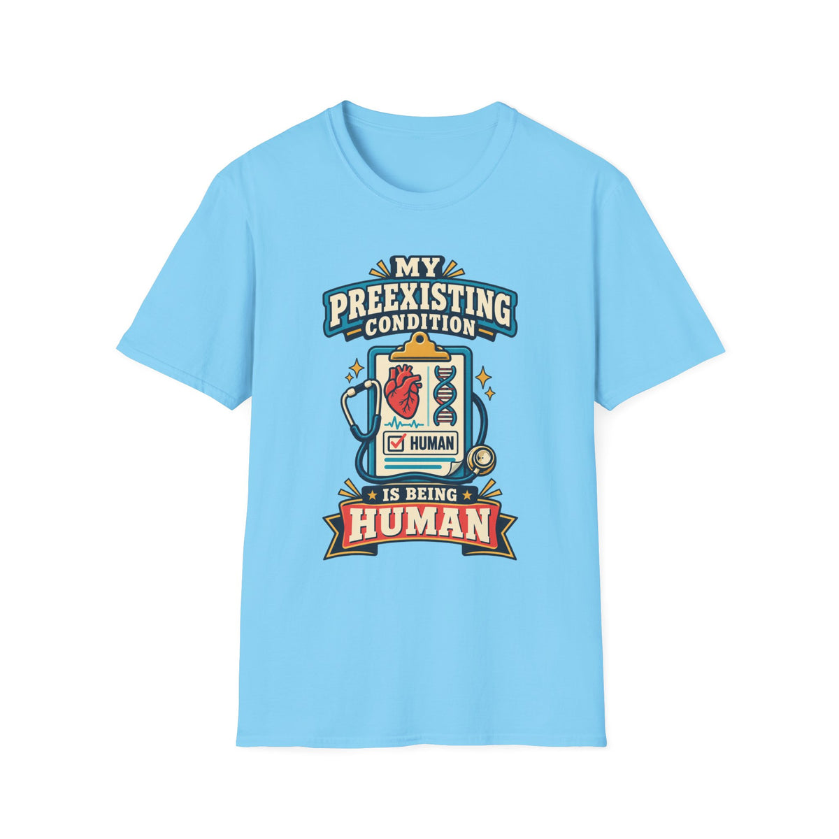 My Preexisting Condition Is Being Human T‑Shirt