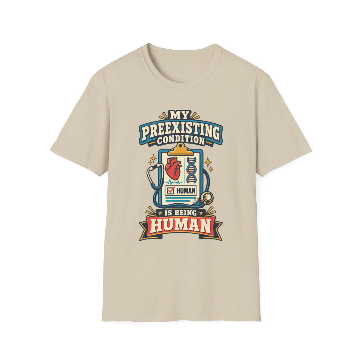 My Preexisting Condition Is Being Human T‑Shirt