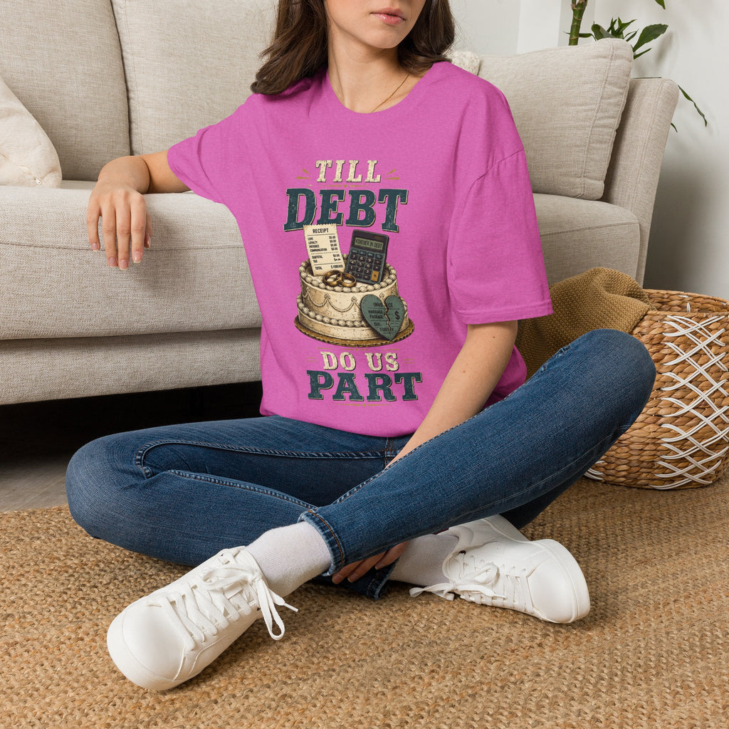 "Till Debt Do Us Part" Funny Debt & Finance Marriage Tee