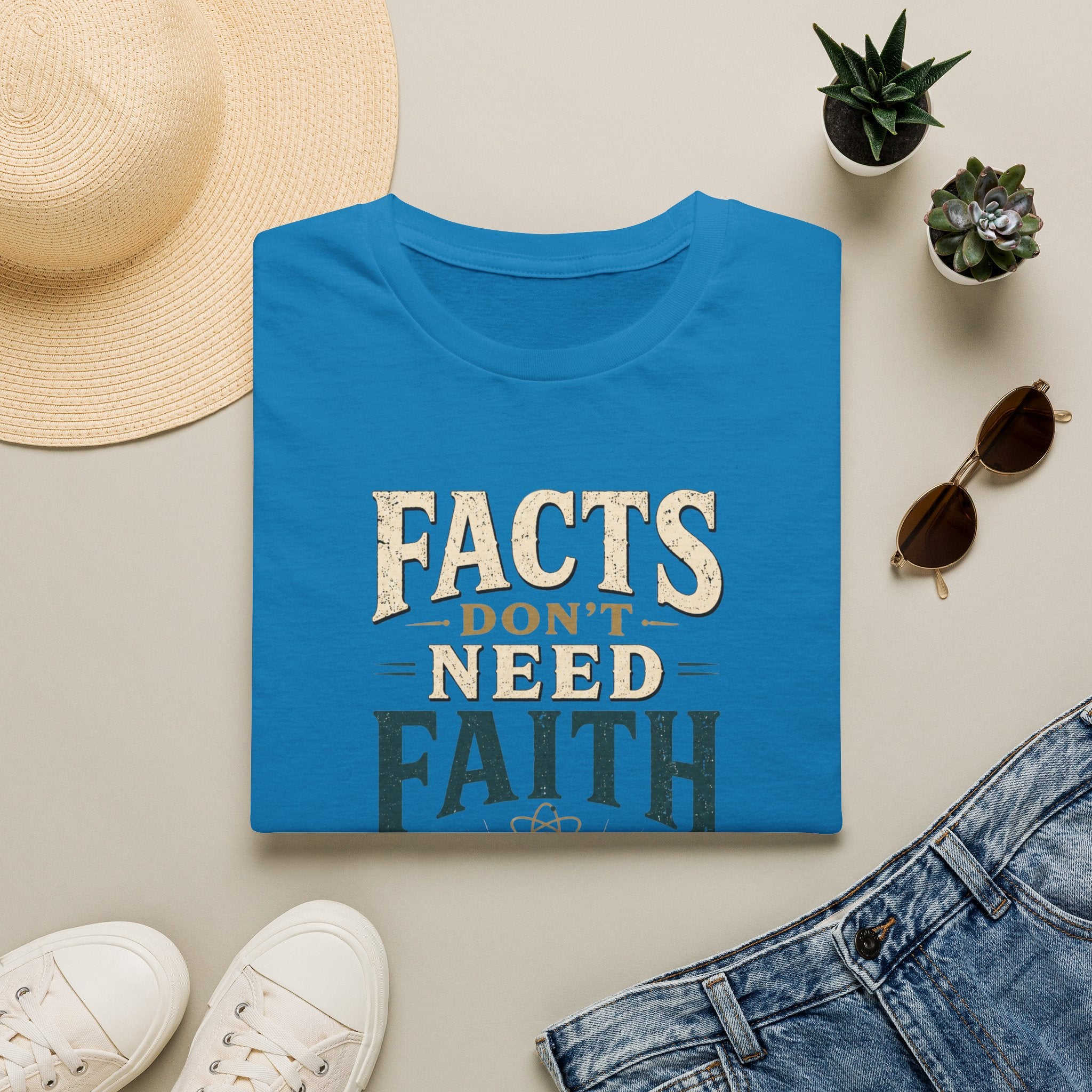 Facts Don’t Need Faith T-Shirt — Skeptical / Science Quote Tee