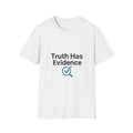 Truth has Evidence Unisex Softstyle T-Shirt
