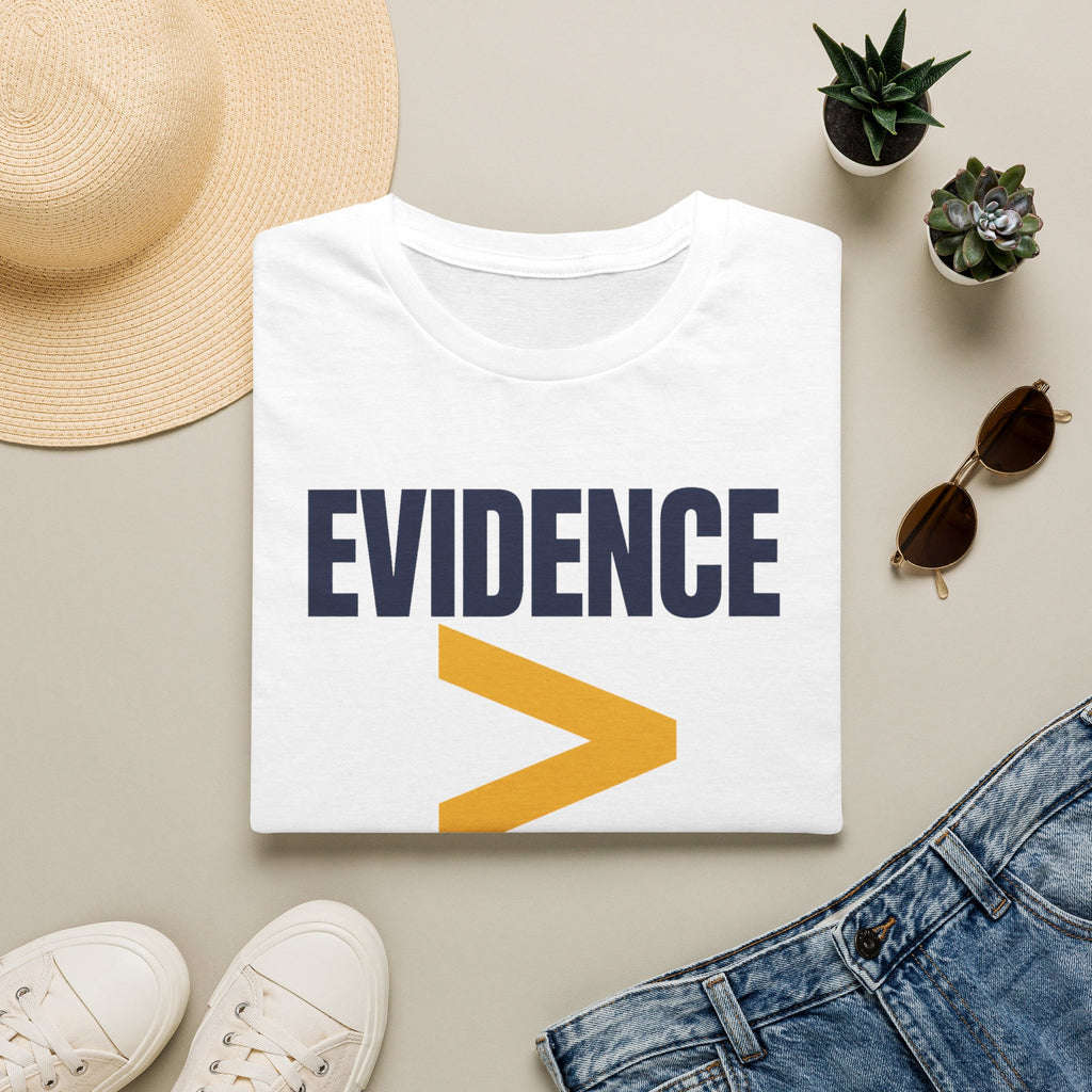 Evidence greater than belief T-Shirt