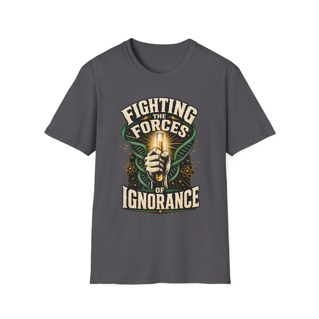 Fighting the Forces of Ignorance T-Shirt