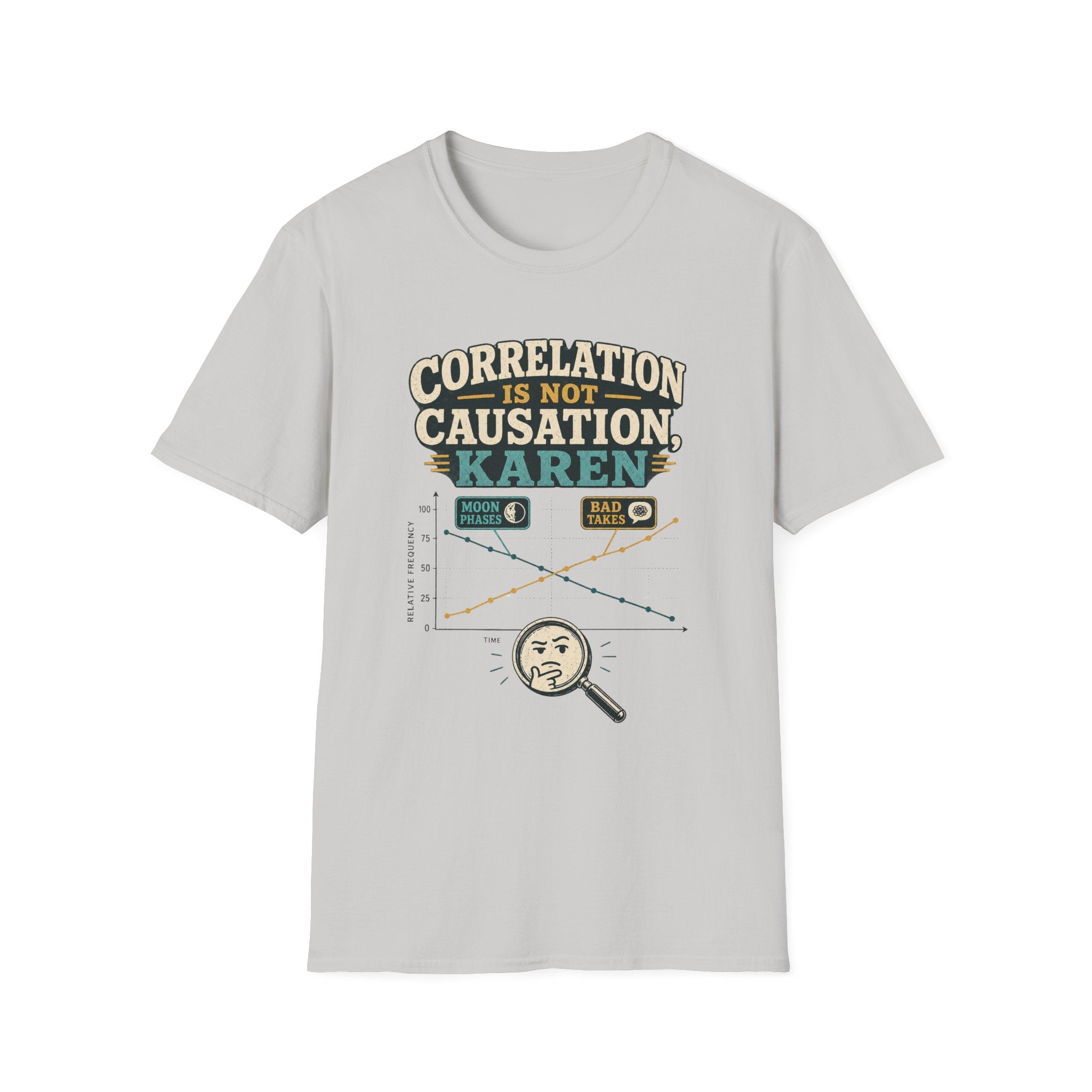 Correlation Is Not Causation Karen T-Shirt — Funny Science Meme Tee