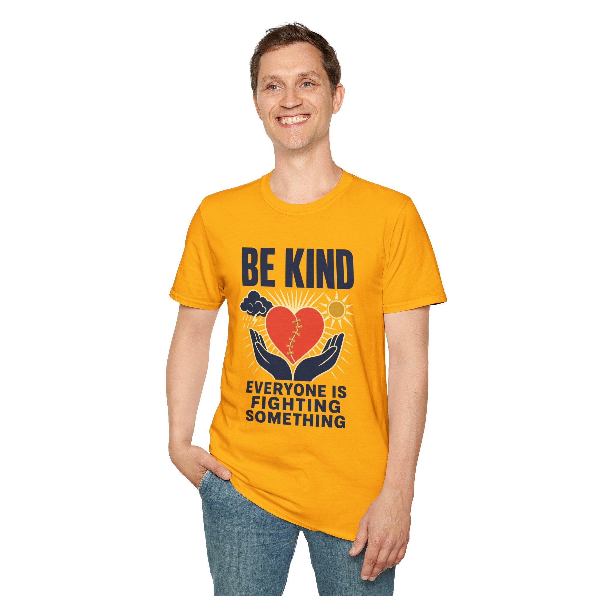 Be Kind T-Shirt — 'Everyone Is Fighting Something' Inspirational Tee