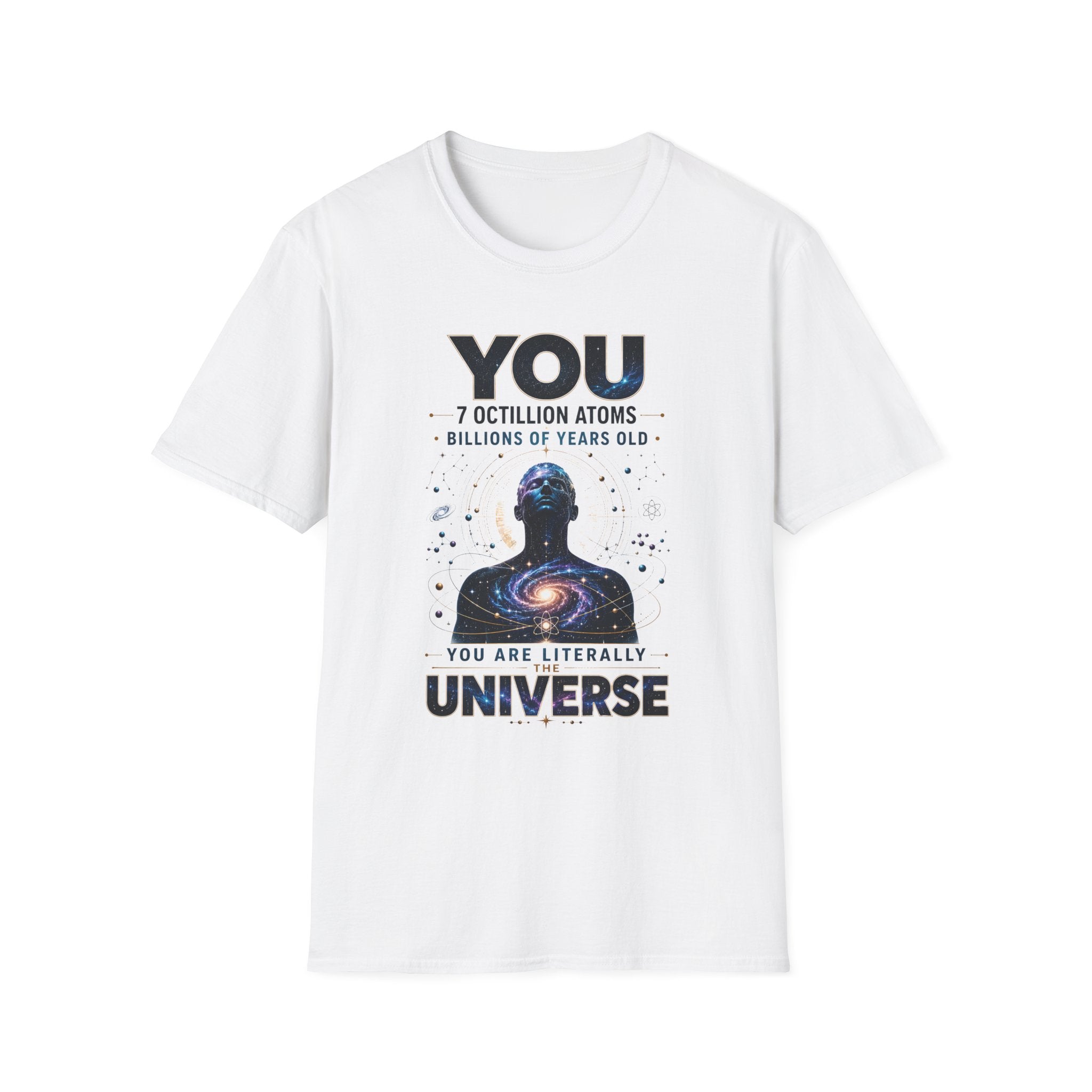 T-Shirt — "YOU: 7 Octillion Atoms, Billions of Years Old" Inspirational Science Tee
