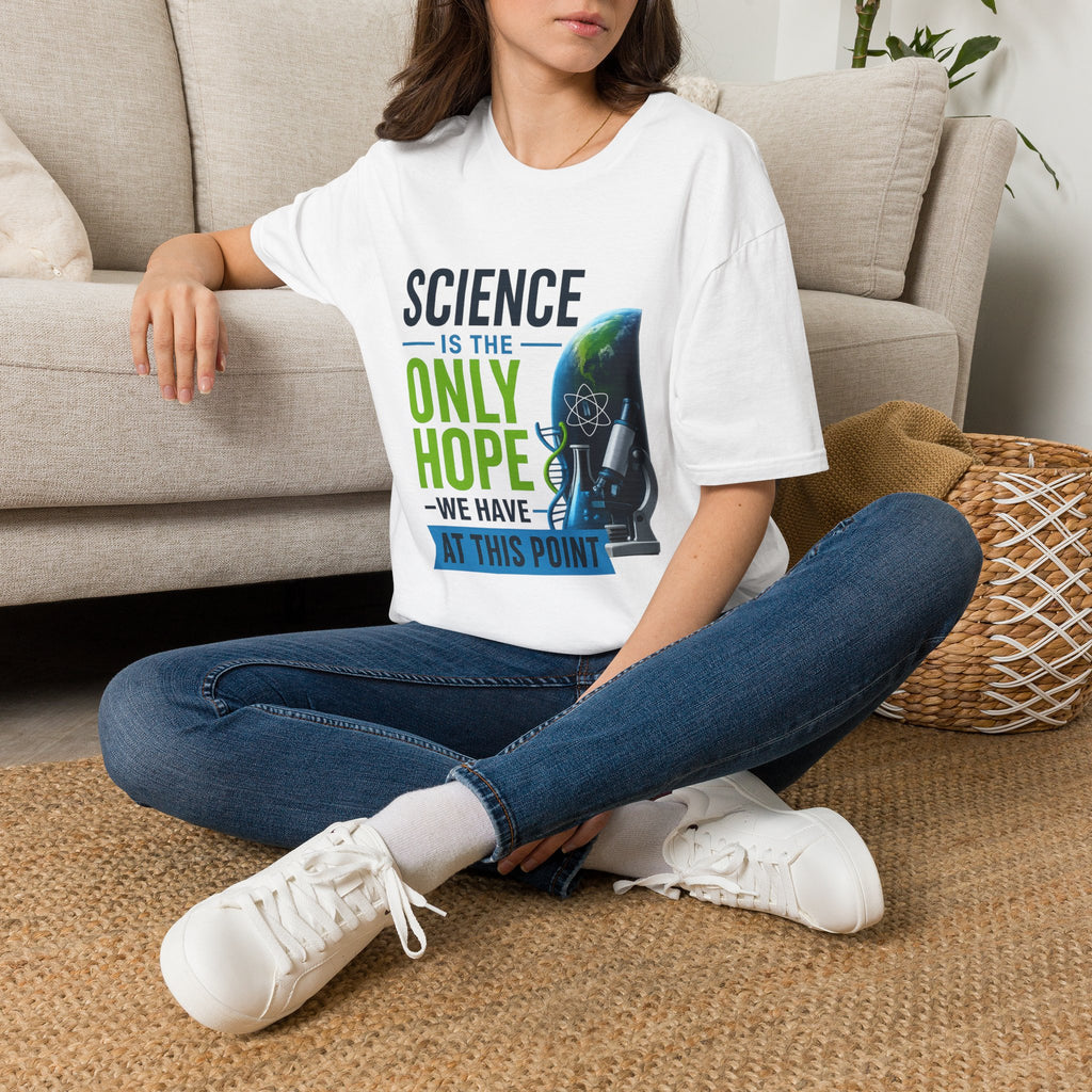 Science Is the Only Hope T-Shirt