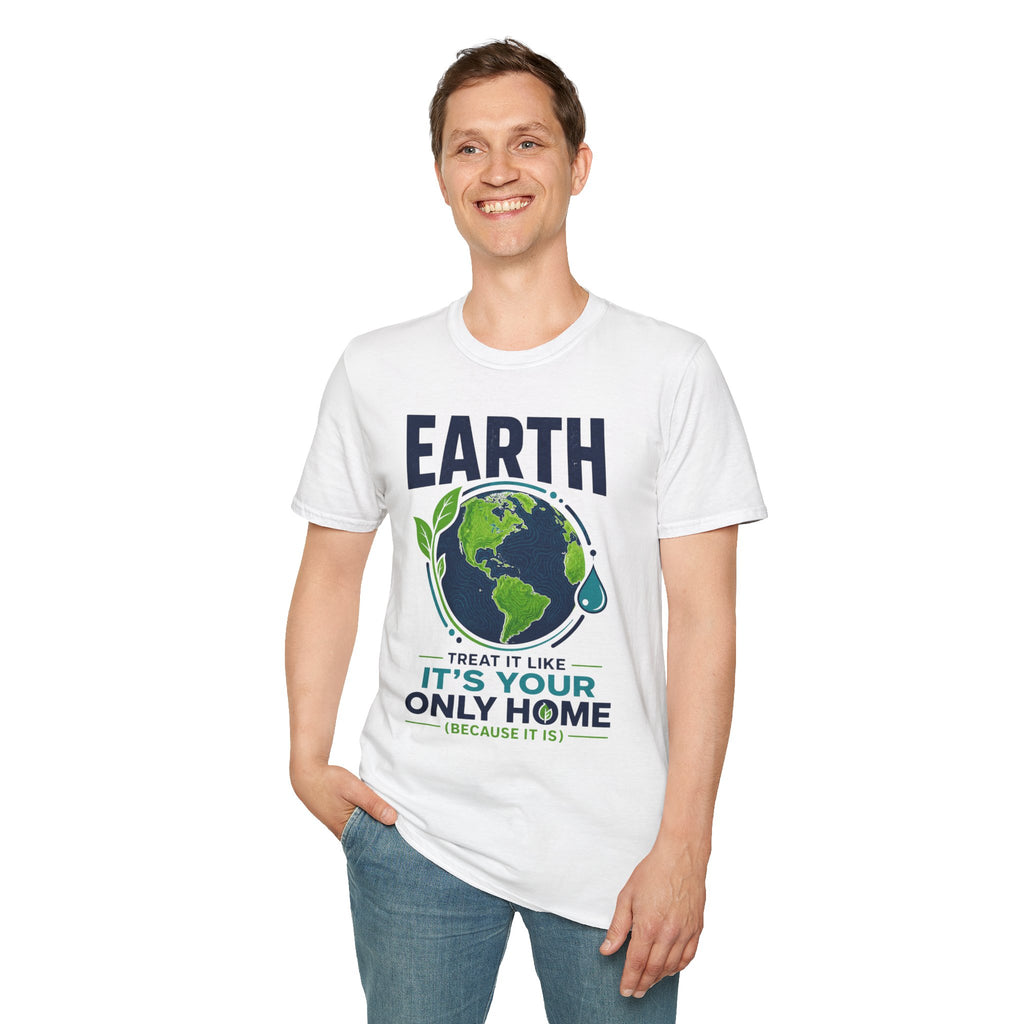 Earth Protect T-Shirt — "Treat It Like It’s Your Only Home" Eco Graphic Tee