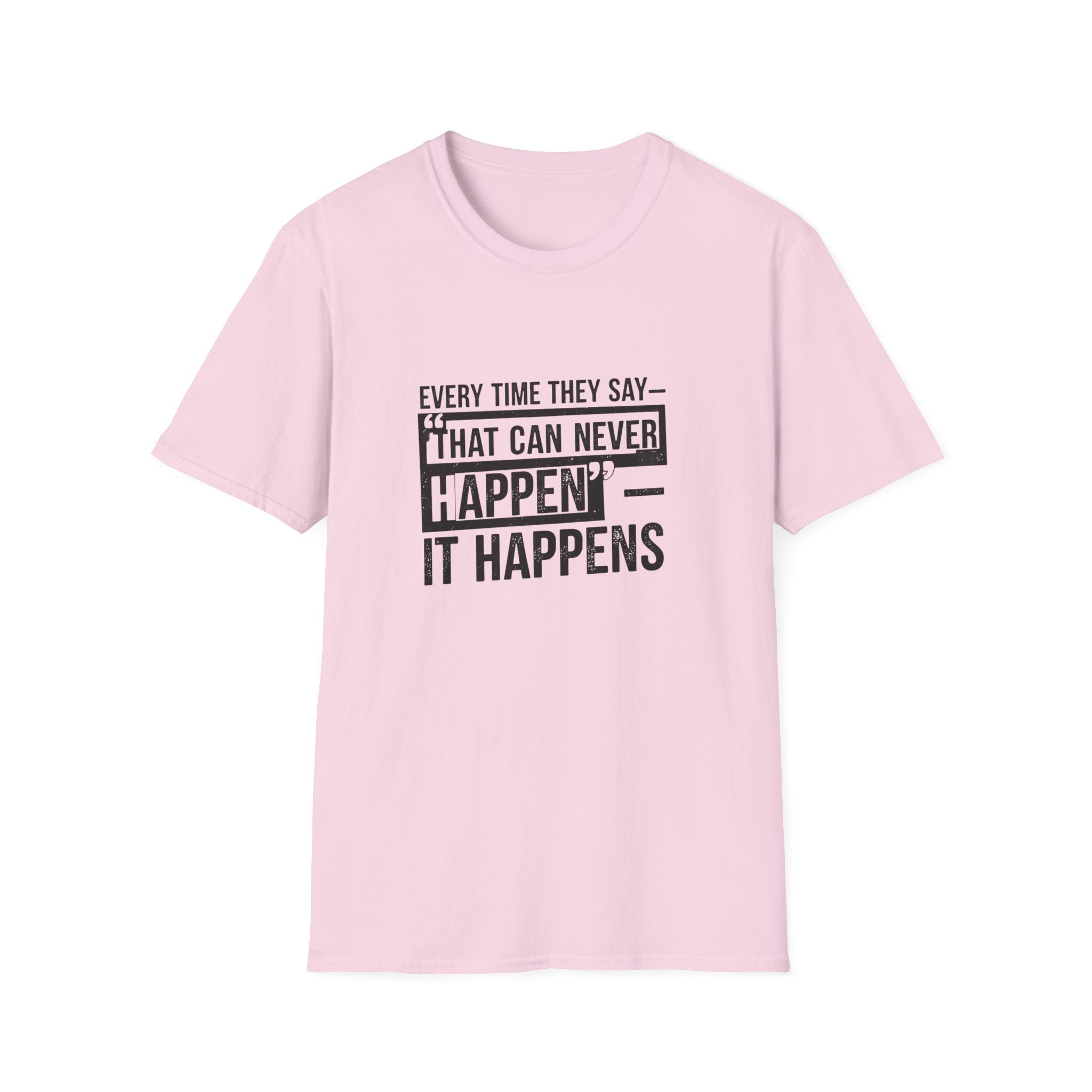 That can never happen Unisex Softstyle T-Shirt