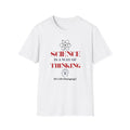 Science Is a Way of Thinking T-Shirt — Atom Graphic STEM Tee