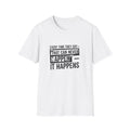 That can never happen Unisex Softstyle T-Shirt