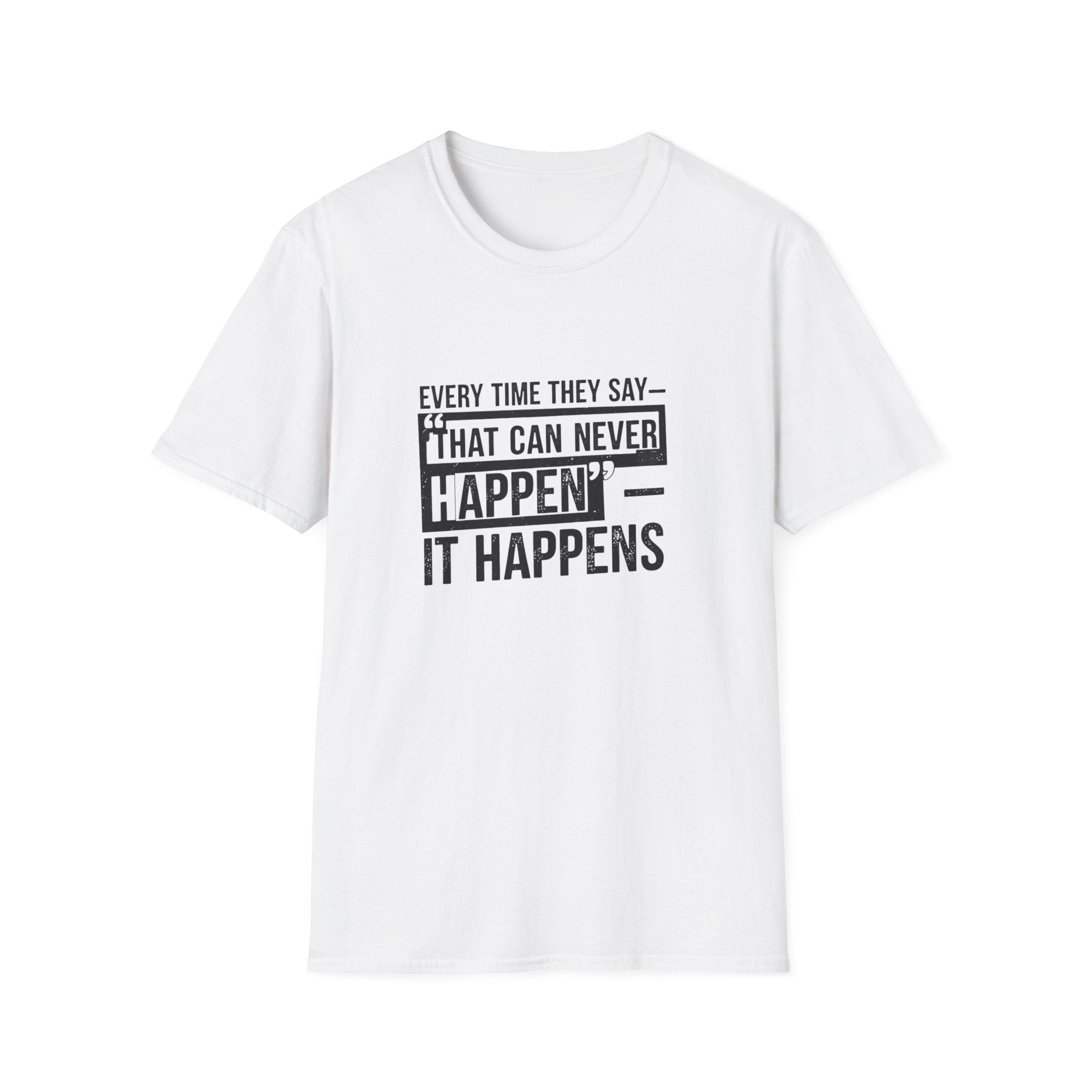 That can never happen Unisex Softstyle T-Shirt