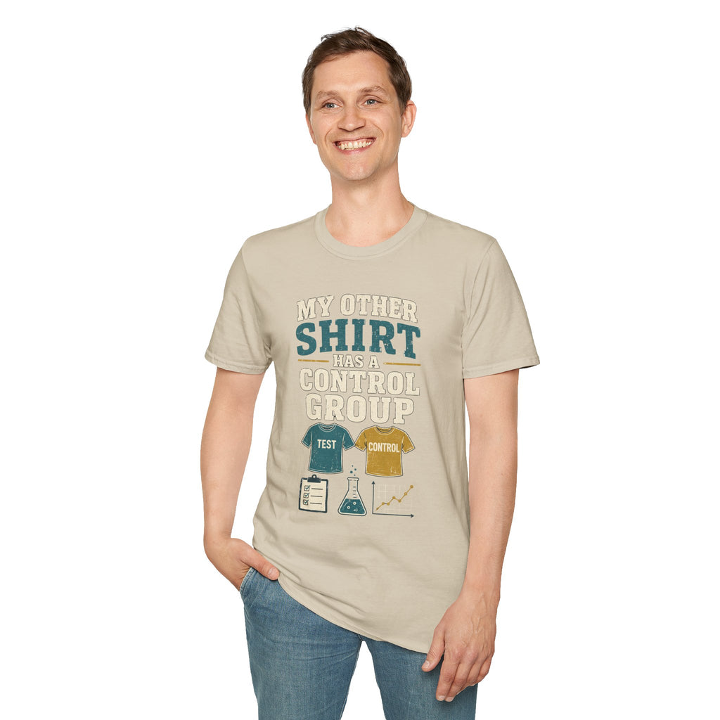 Funny Science T-Shirt — "My Other Shirt Has a Control Group"