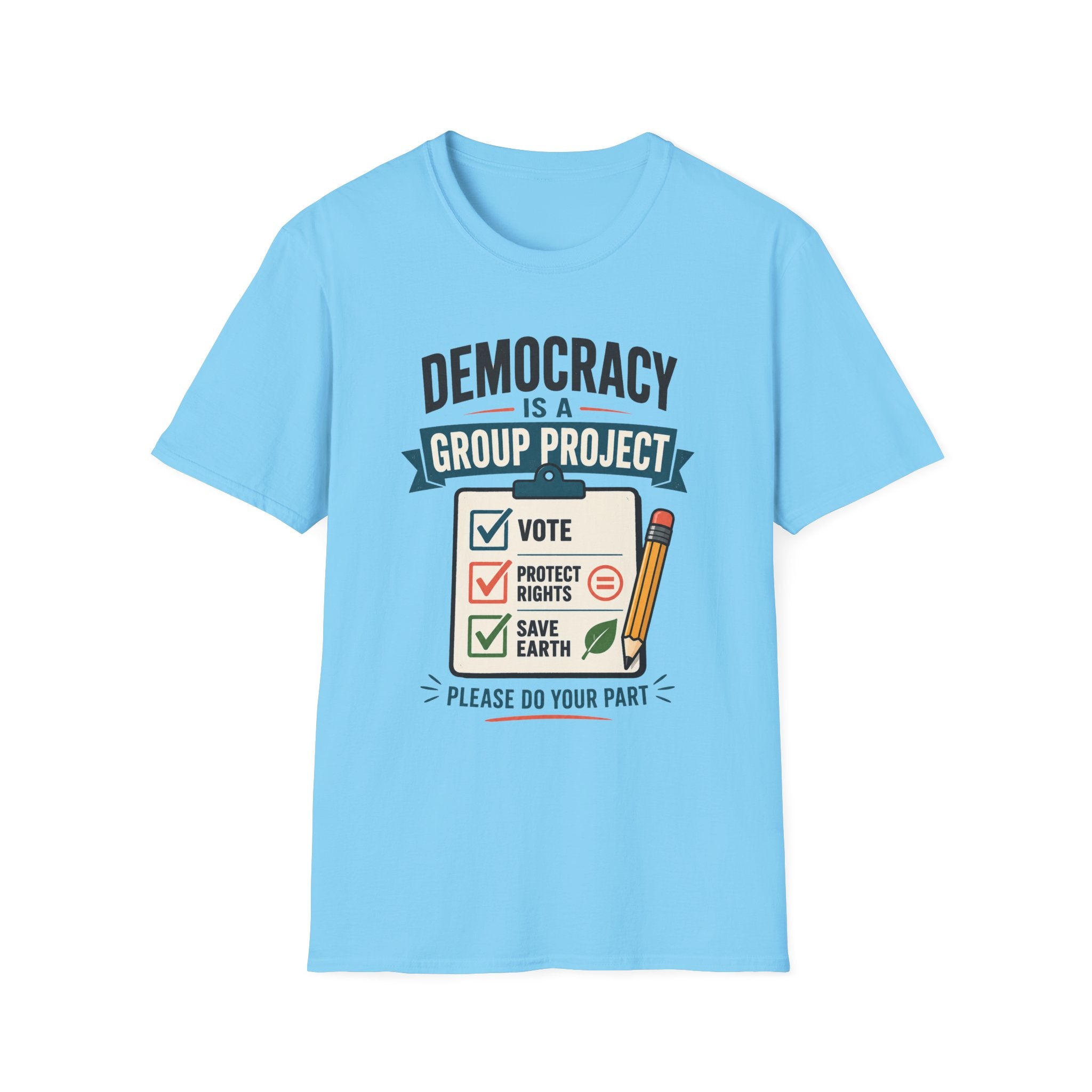 Democracy Is a Group Project T-Shirt — Vote, Protect Rights & Save Earth
