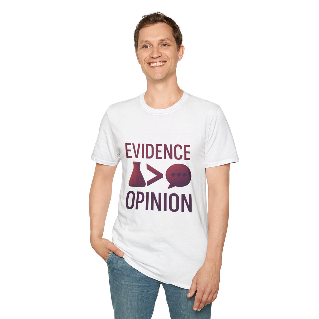 Evidence Over Opinion T-Shirt — Science & Critical Thinking Tee