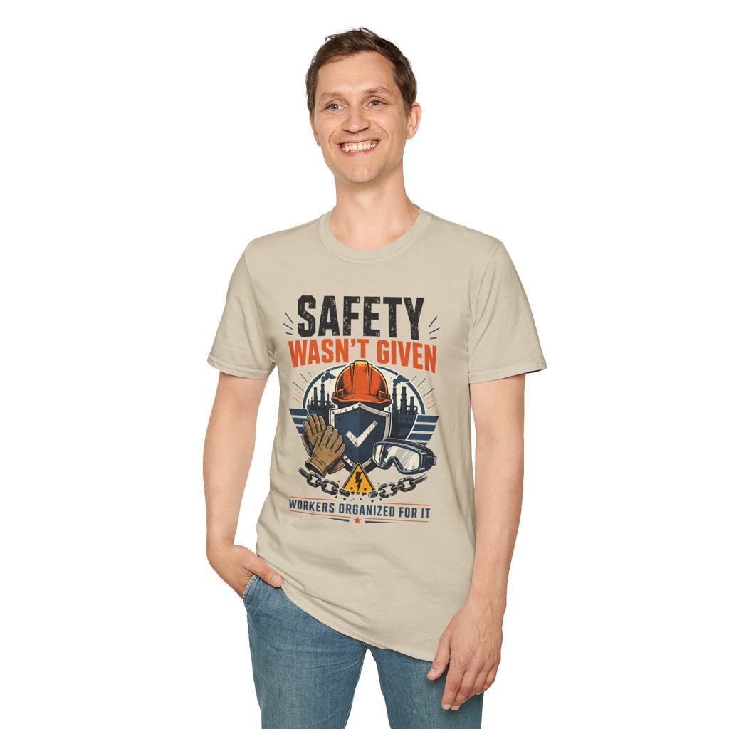 Safety Wasn't Given T-Shirt — Construction & Union Worker Safety Tee