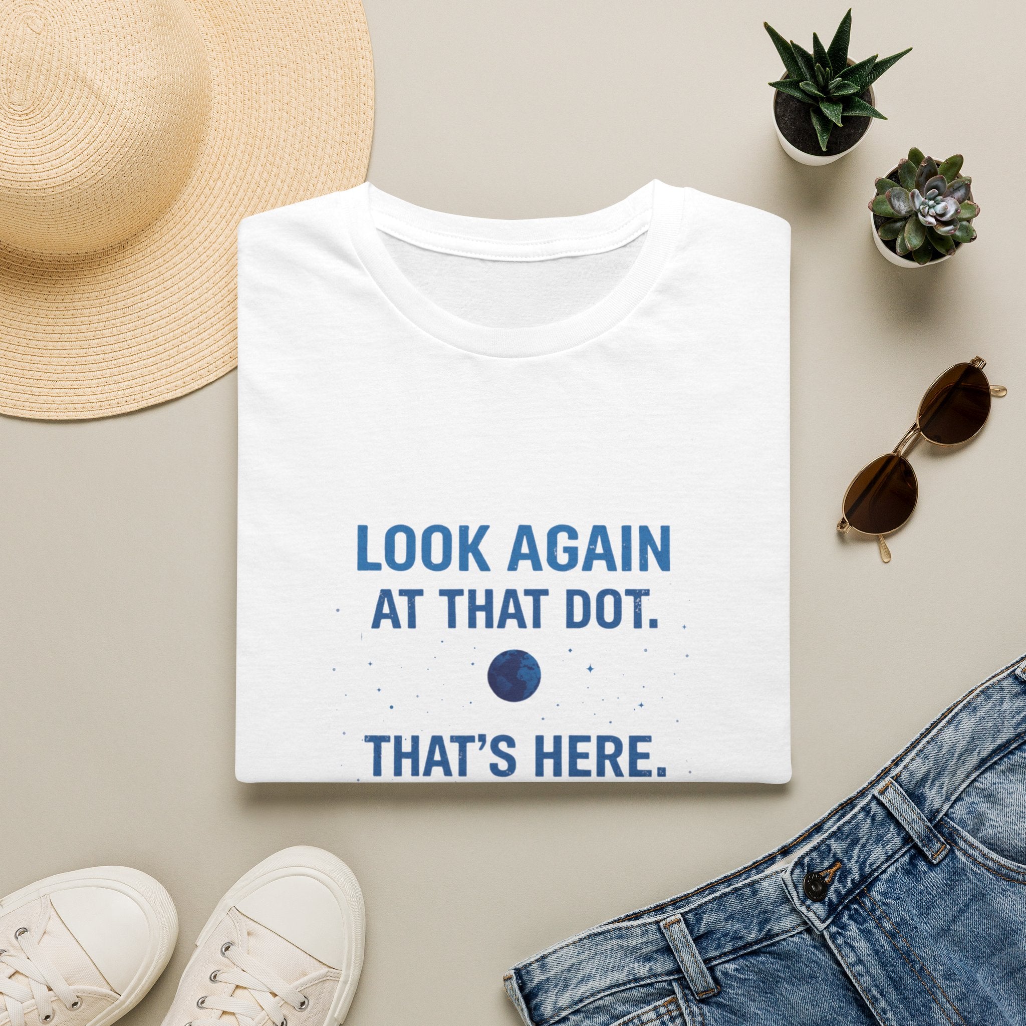"Look Again at That Dot. That's Here." Inspirational Space Quote Tee