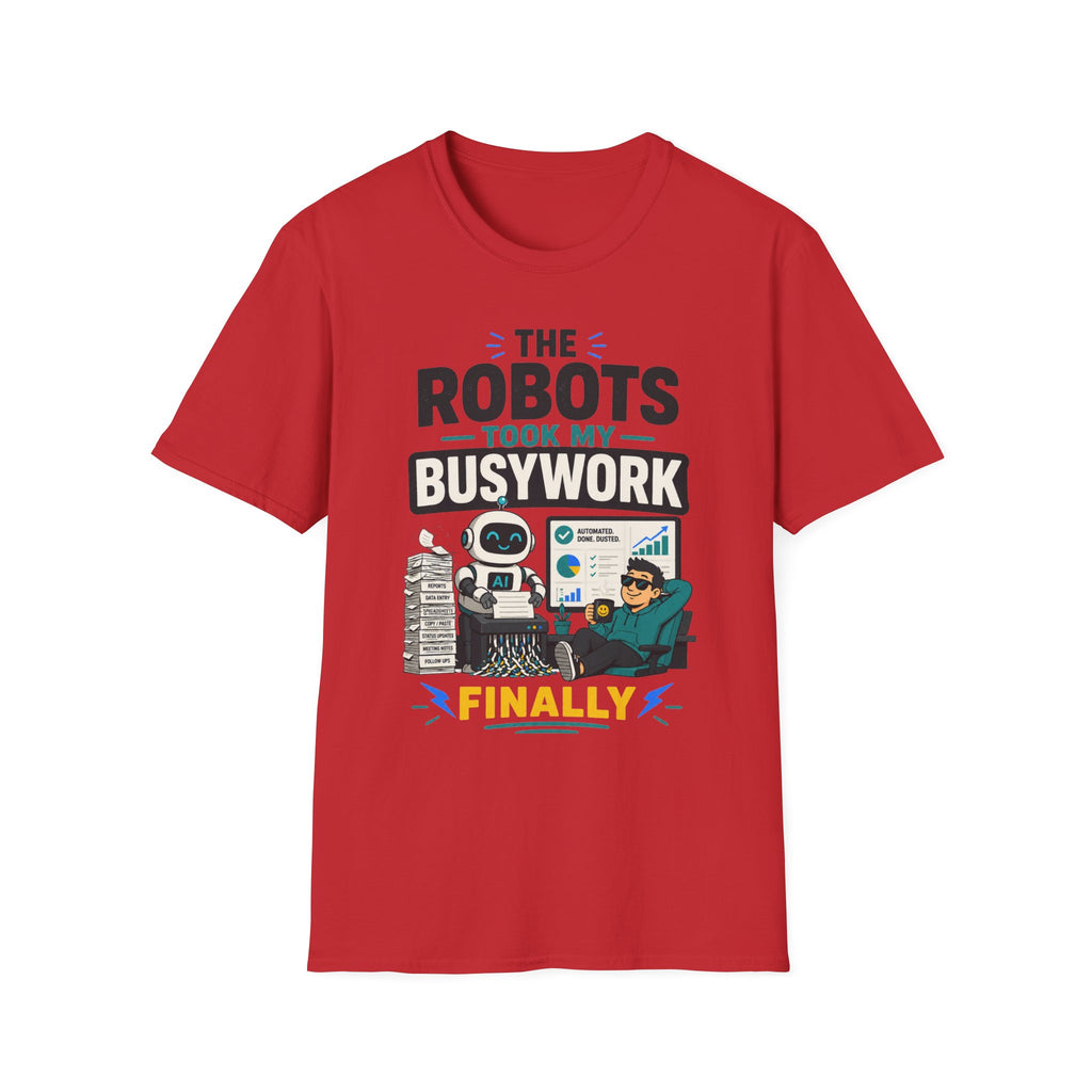 Robots Took My Busywork T‑Shirt — Funny Automation & AI Humor Tee