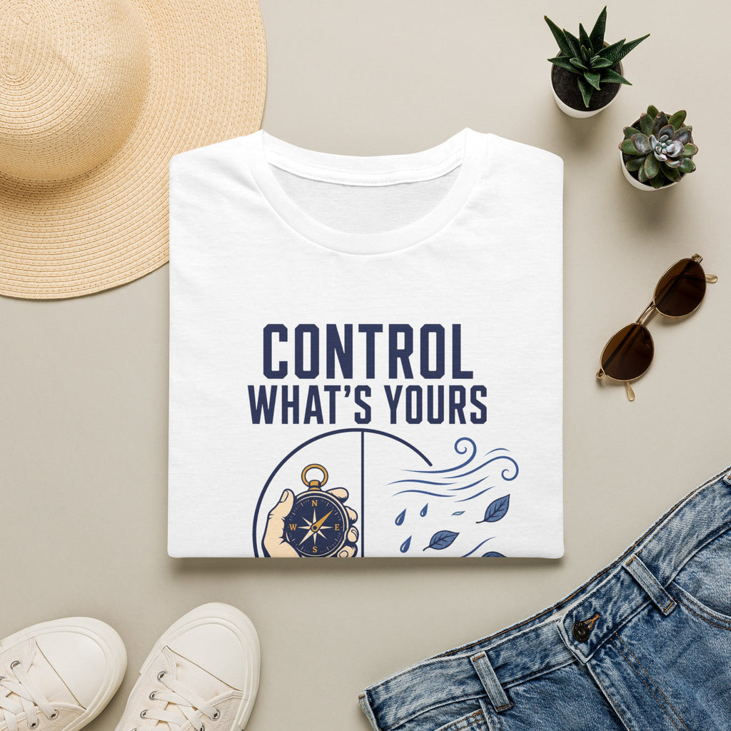 Control What's Yours T-Shirt — "Control What's Yours, Release What Isn't" Inspirational Tee