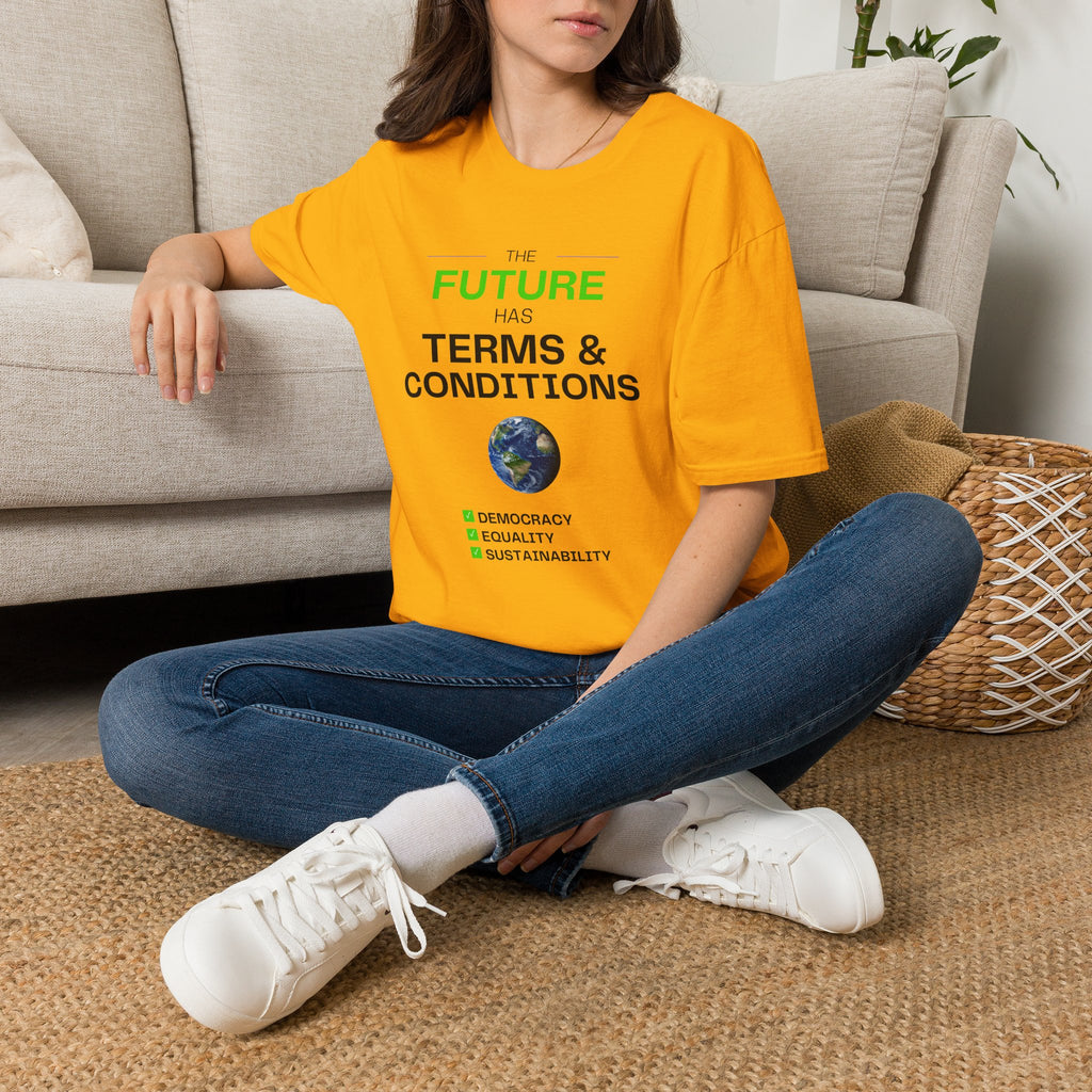 The Future Has Terms & Conditions T‑Shirt — Equality, Sustainability, Democracy Tee