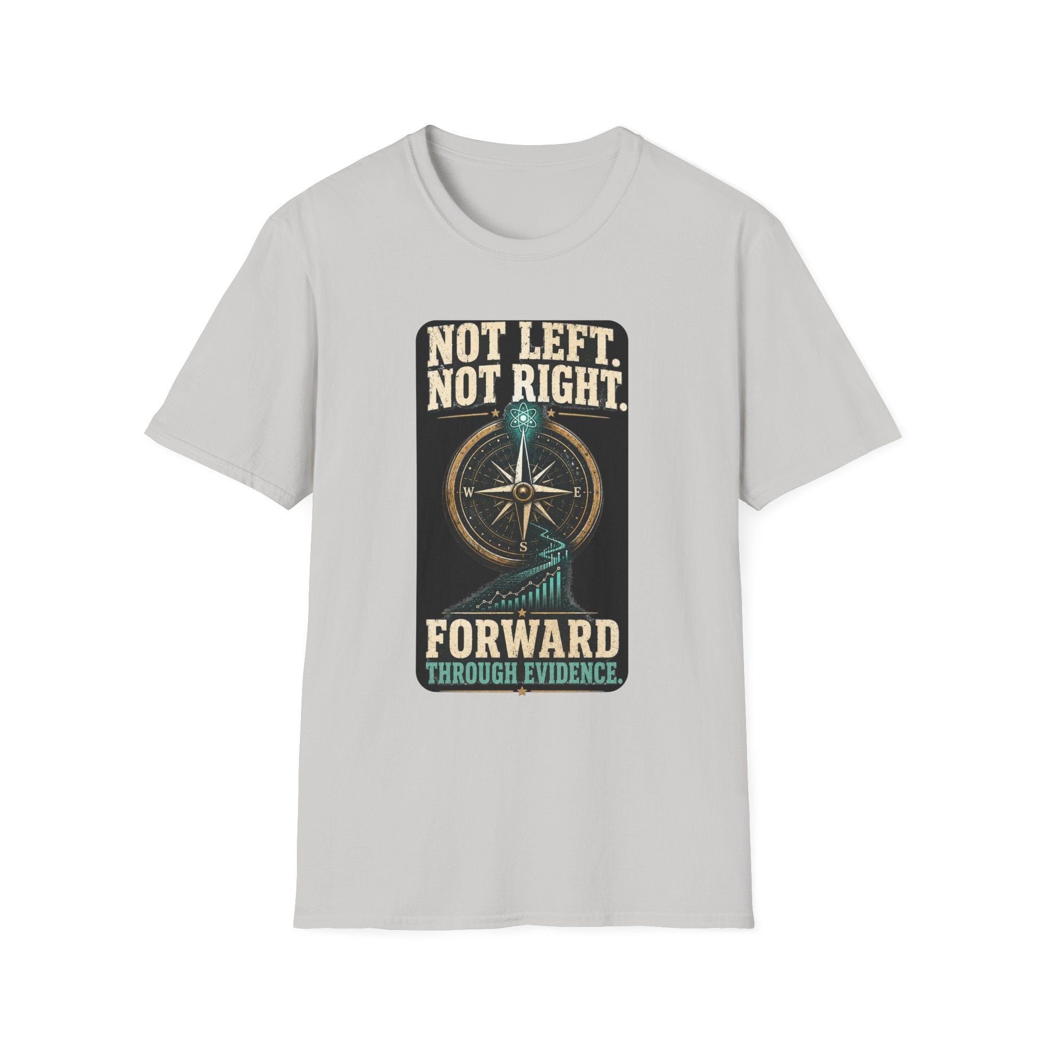 T-Shirt — "Not Left. Not Right. Forward Through Evidence" Compass Graphic