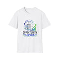 Opportunity Moves T-Shirt — Travel & Business Growth Tee