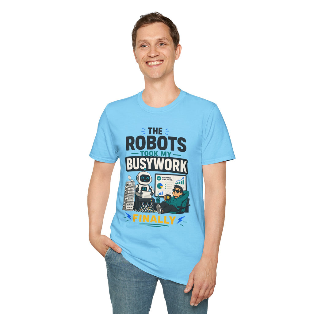 Robots Took My Busywork T‑Shirt — Funny Automation & AI Humor Tee
