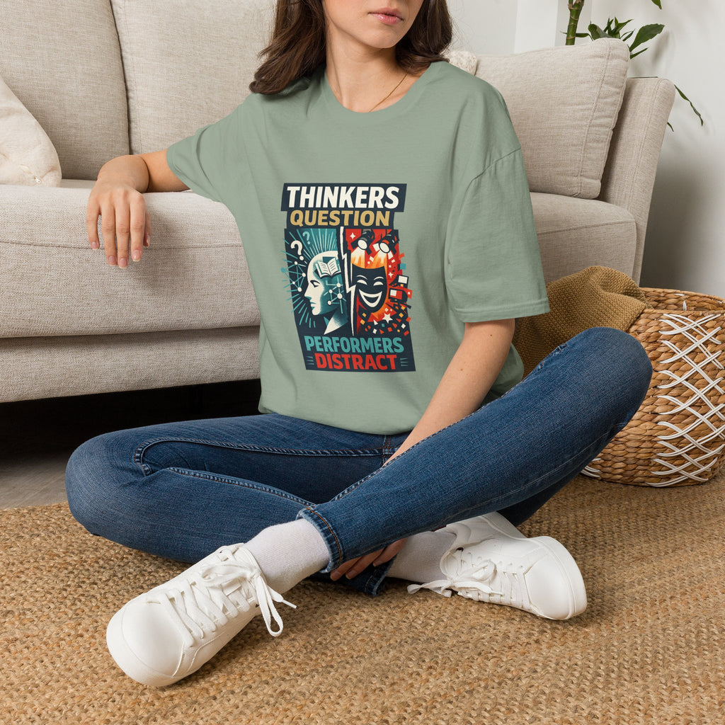 Thinkers Question Performers Distract T‑Shirt — Philosophy & Creativity Graphic Tee