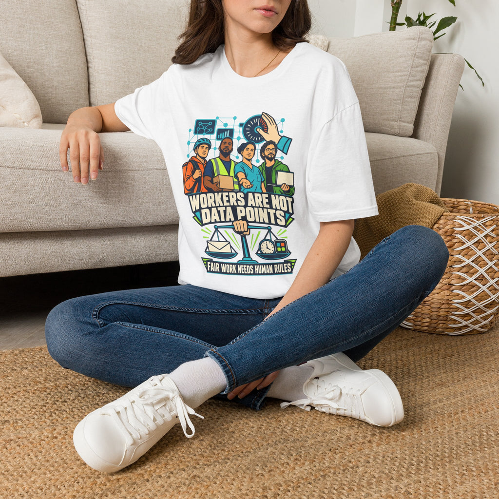 Workers Are Not Data Points T-Shirt — Labor Rights Solidarity Tee