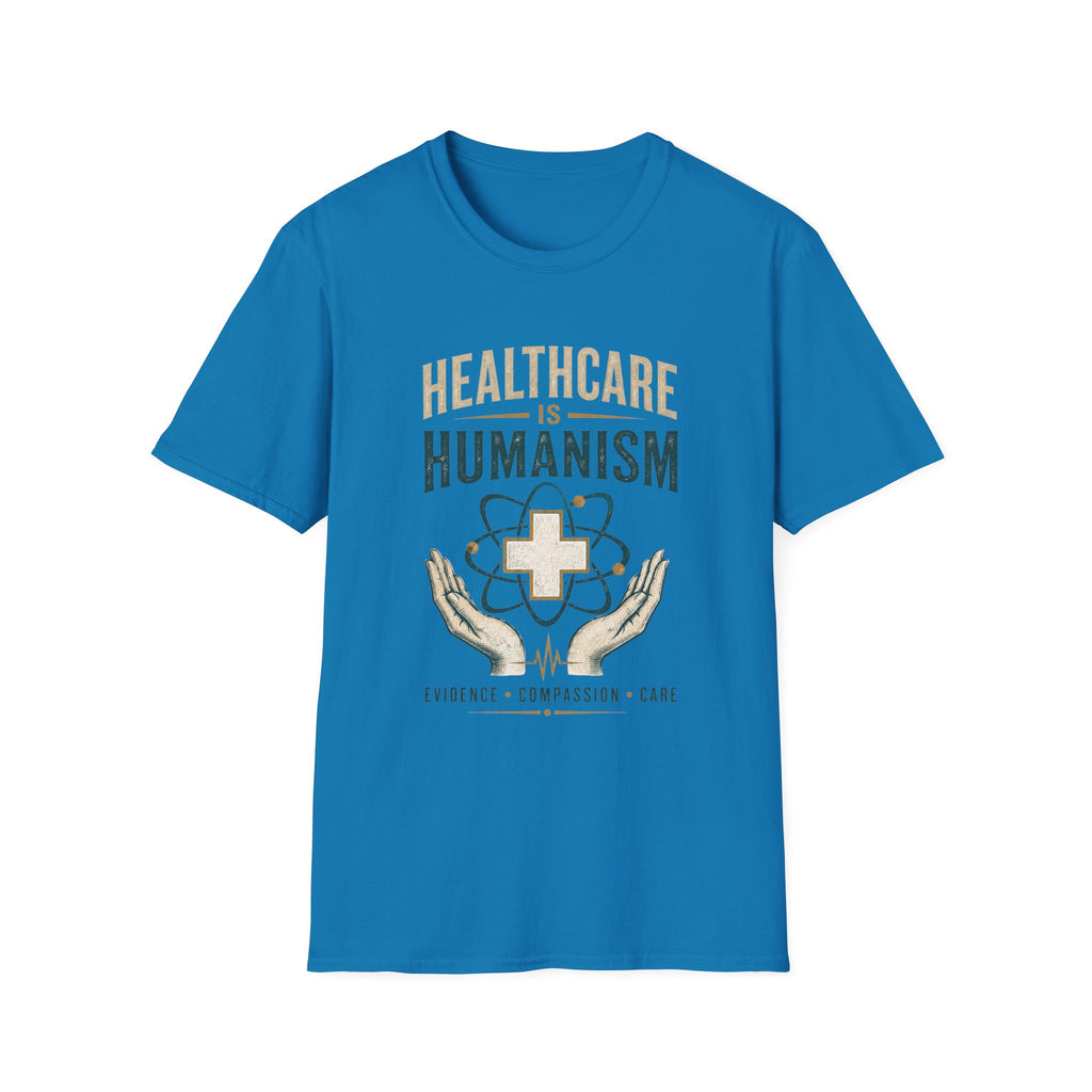 Healthcare Is Humanism T-Shirt — Nursing & Medical Pride Tee