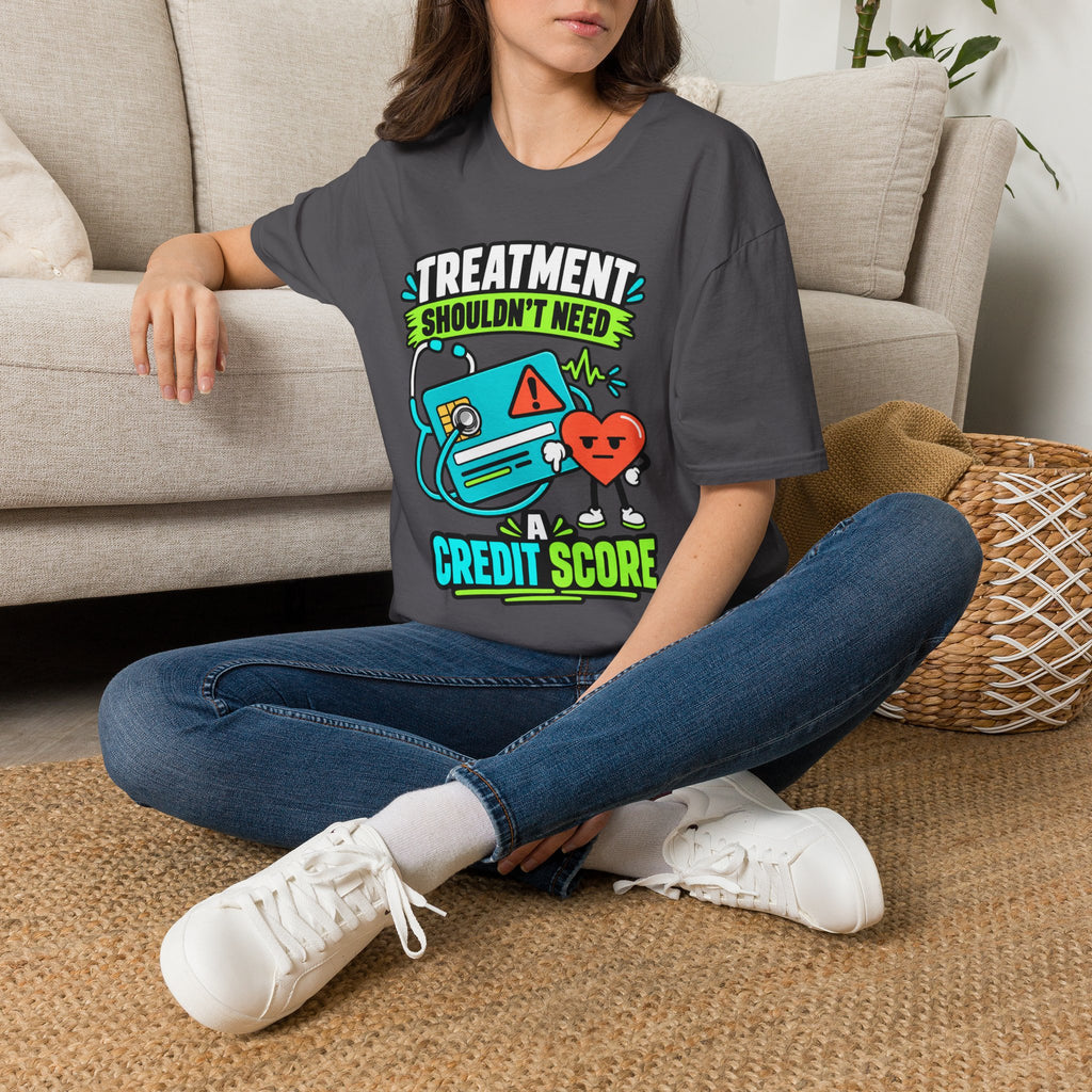 'Treatment Shouldn't Need Credit Score' Medical Justice Graphic Tee