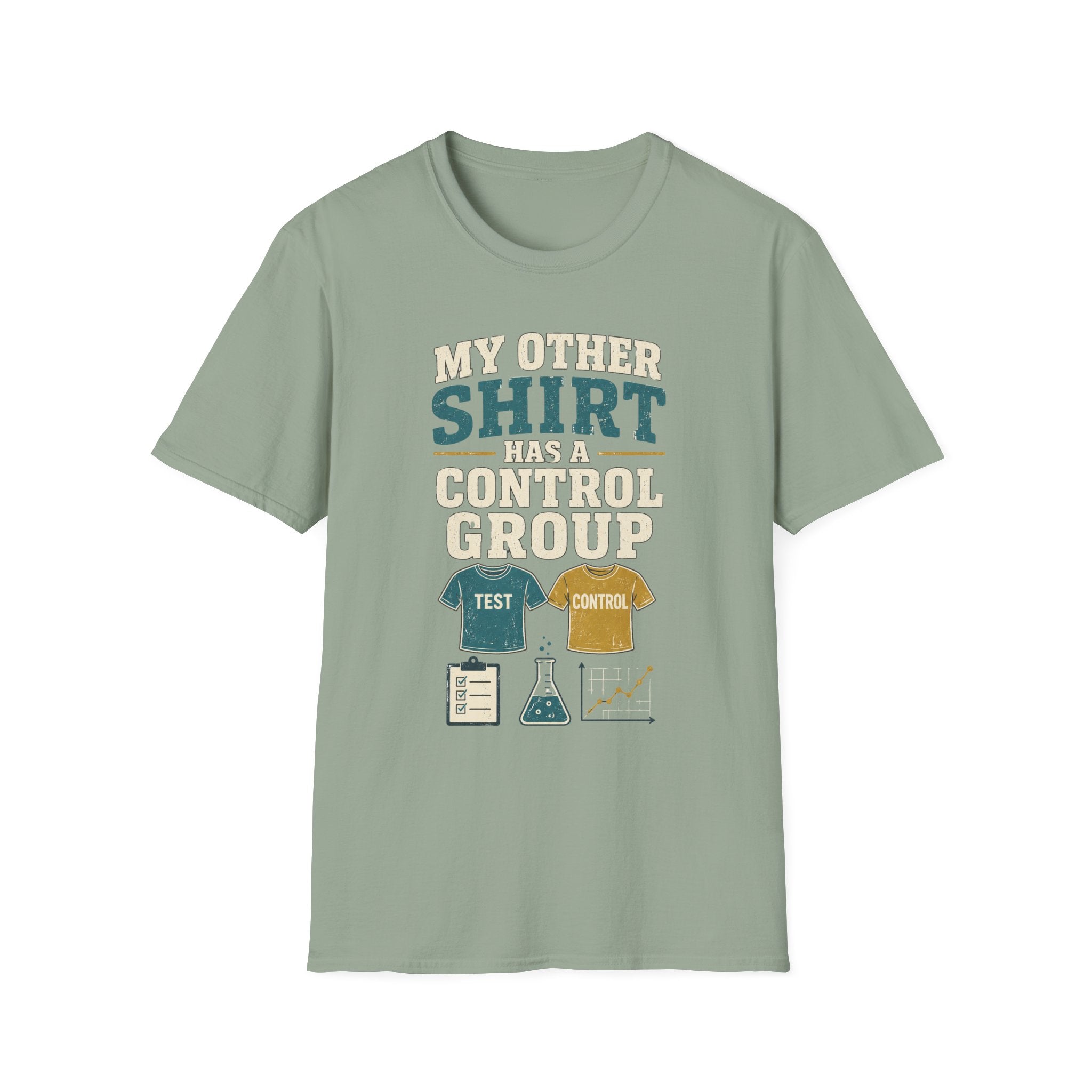 Funny Science T-Shirt — "My Other Shirt Has a Control Group"