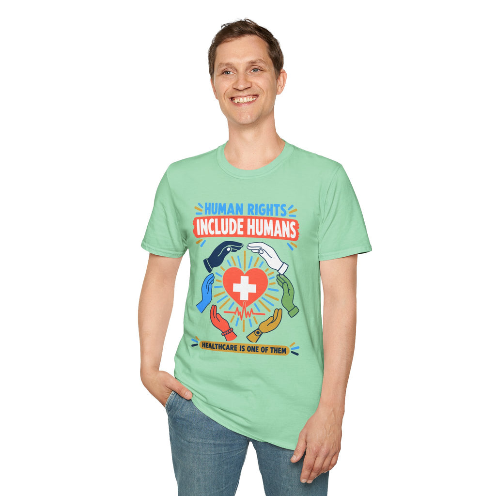 Human Rights Include Humans T-Shirt — Healthcare Worker Solidarity Tee